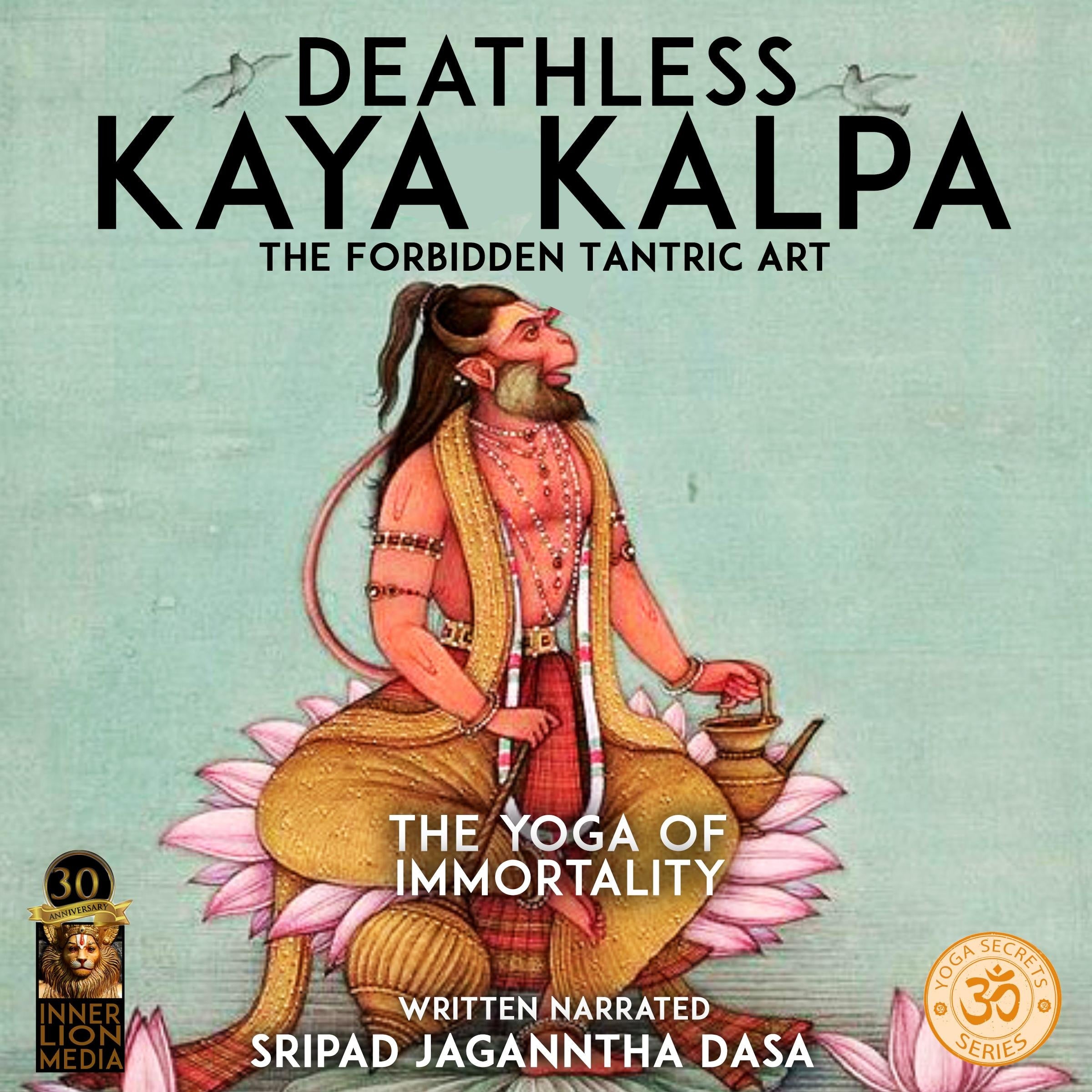 Deathless Kaya Kalpa The Forbidden Tantric Art