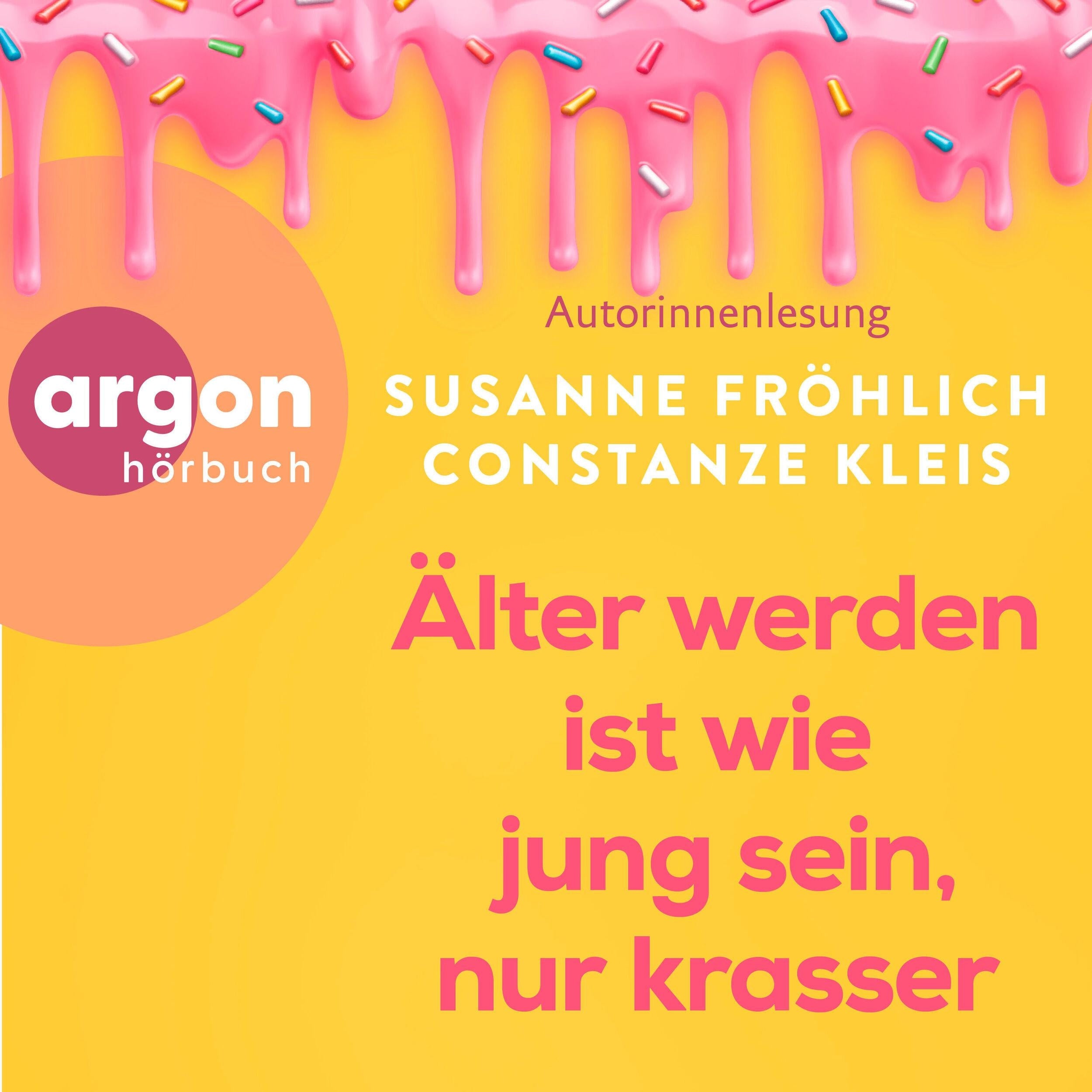 Älter werden ist wie jung sein, nur krasser (Ungekürzte Lesung)