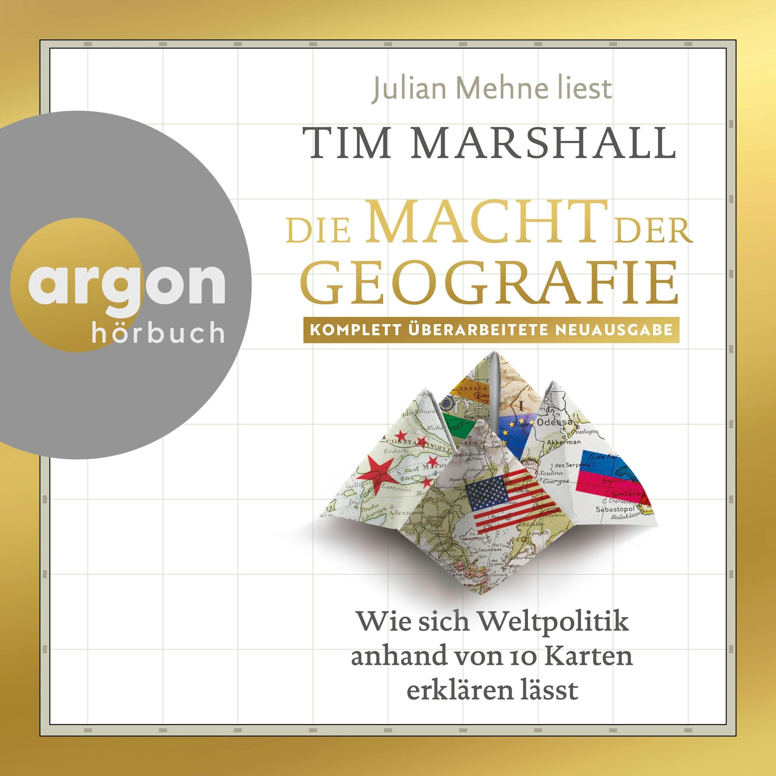 Die Macht der Geografie - Wie sich Weltpolitik anhand von 10 Karten erklären lässt (Ungekürzte Lesung)