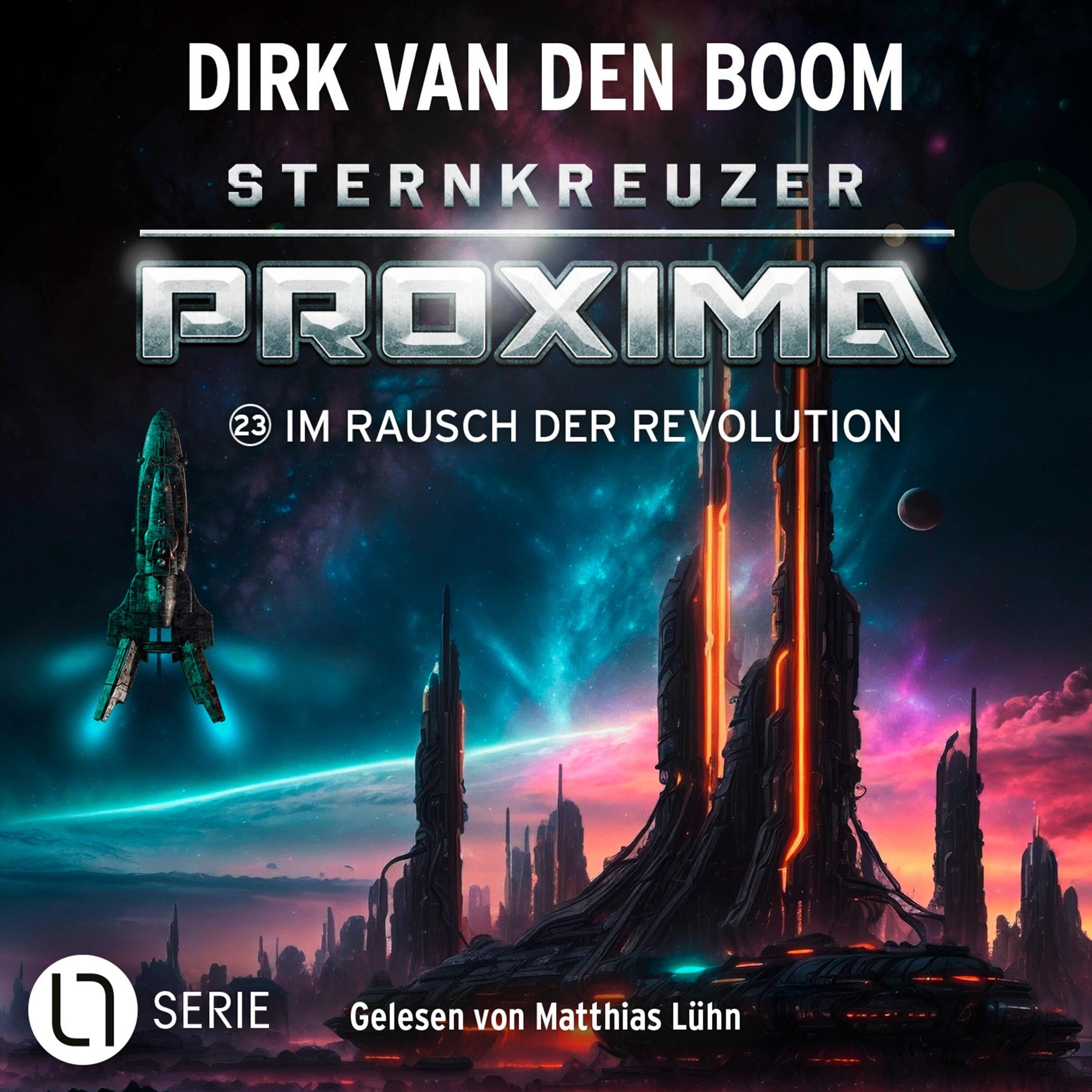 Im Rausch der Revolution - Sternkreuzer Proxima, Folge 23 (Ungekürzt)