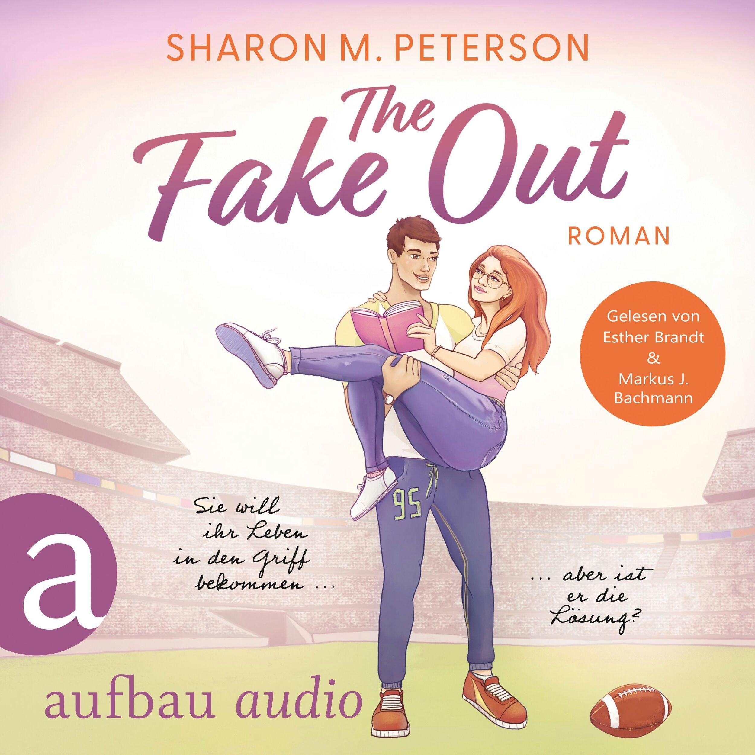 The Fake Out - Sie will ihr Leben in den Griff bekommen ... aber ist er die Lösung? (Ungekürzt)