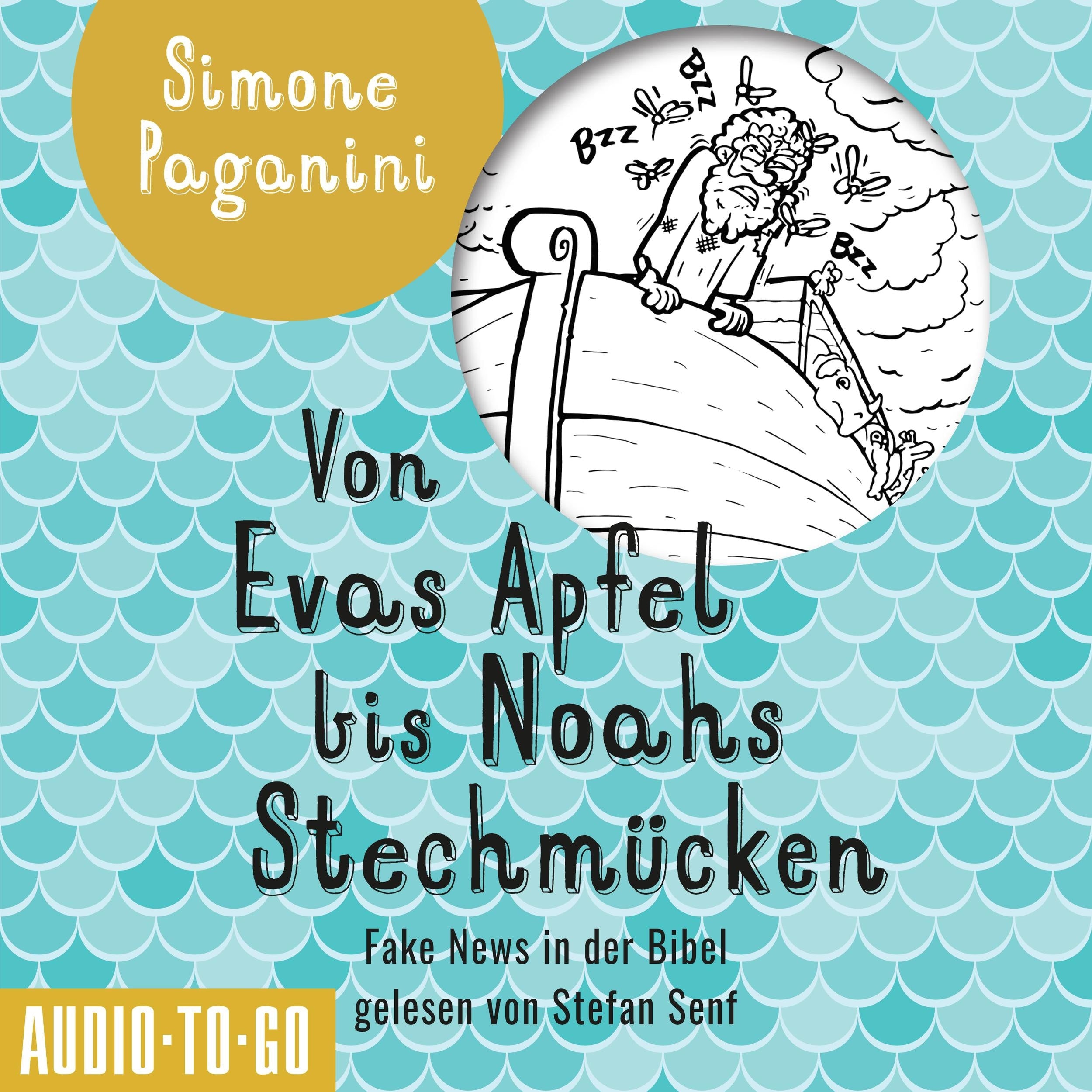 Von Evas Apfel bis Noahs Stechmücken - Fake News in der Bibel (ungekürzt)