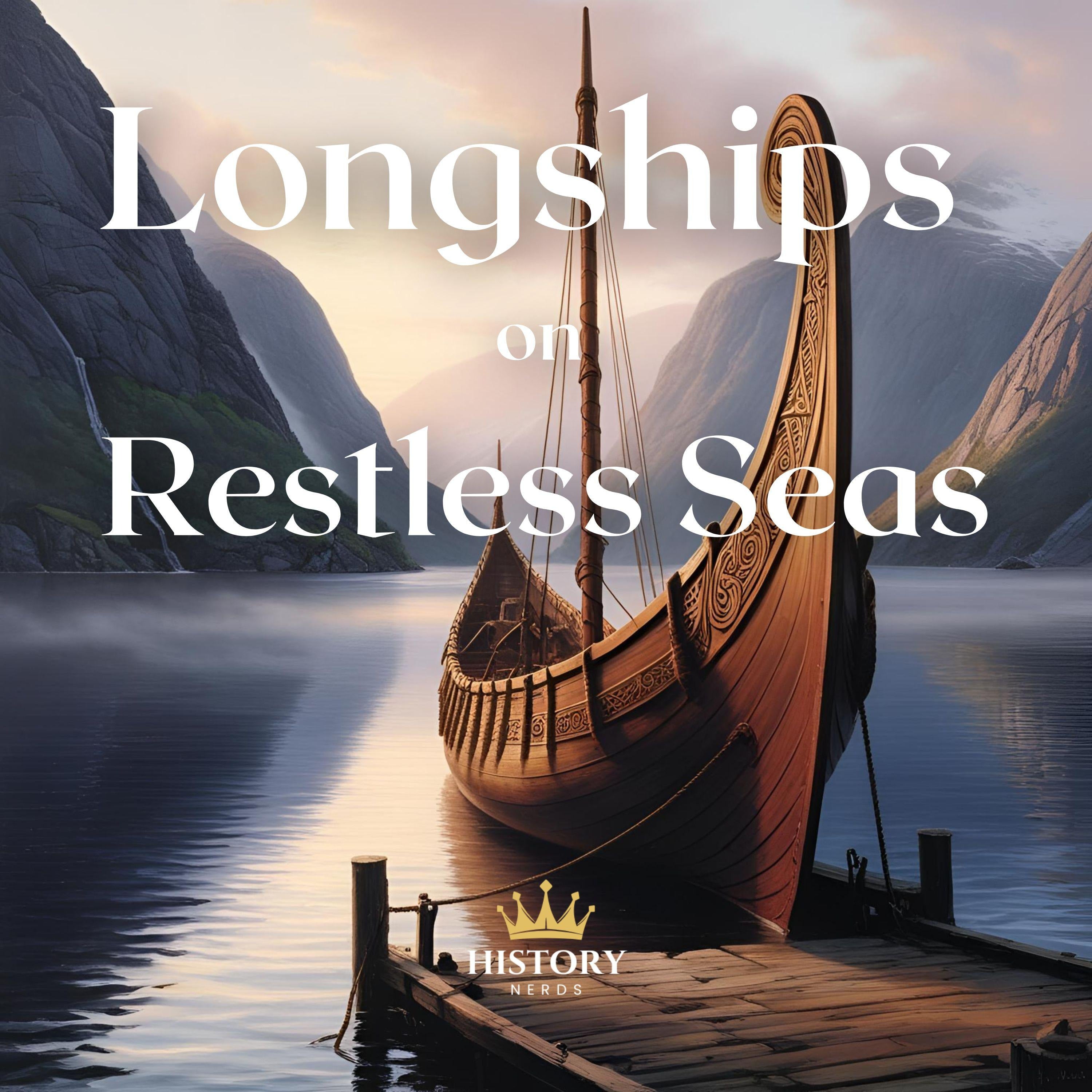 Longships on Restless Seas