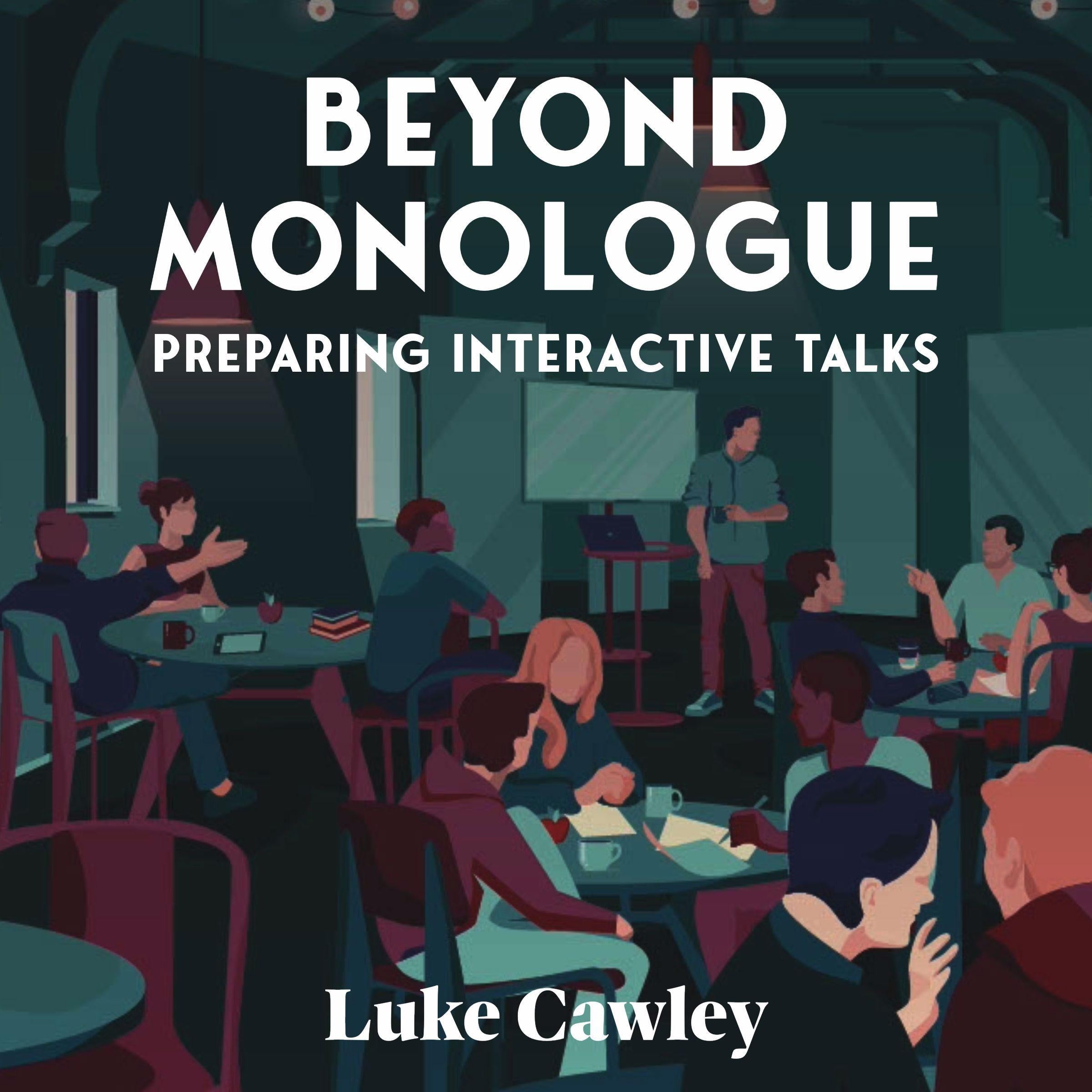 Beyond Monologue