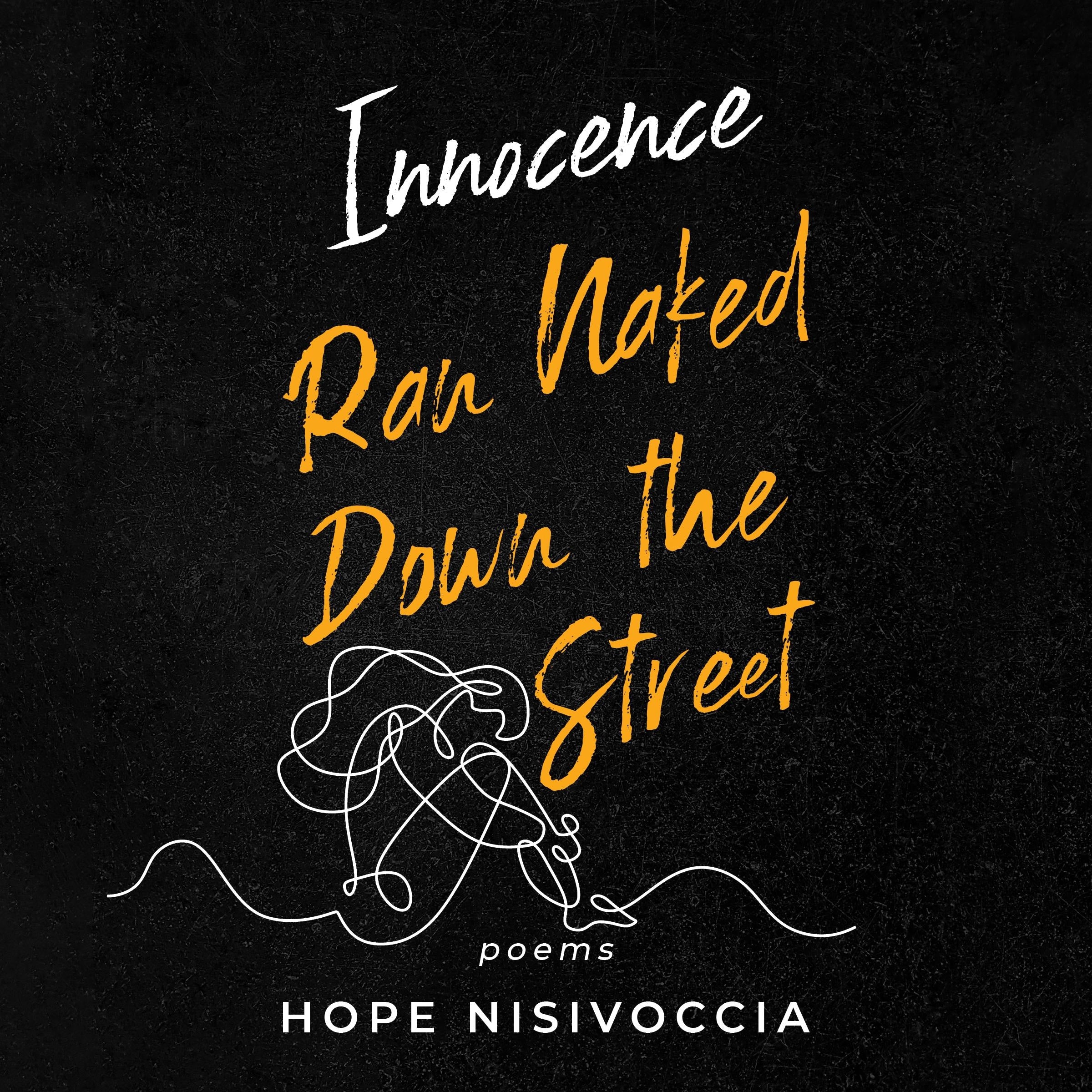 Innocence Ran Naked Down the Street