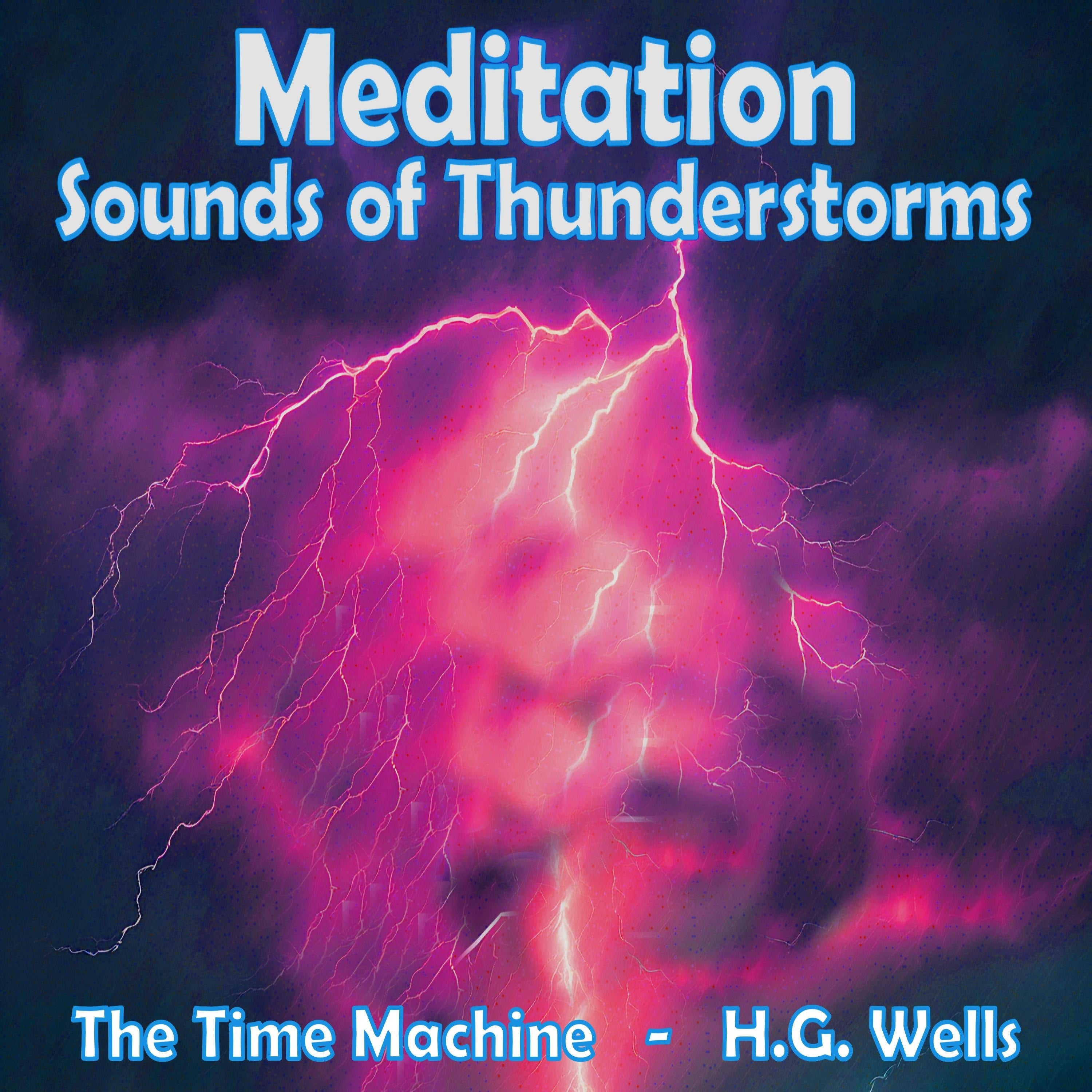 Meditation - Sounds of Thunderstorms – The Time Machine by H.G. Wells