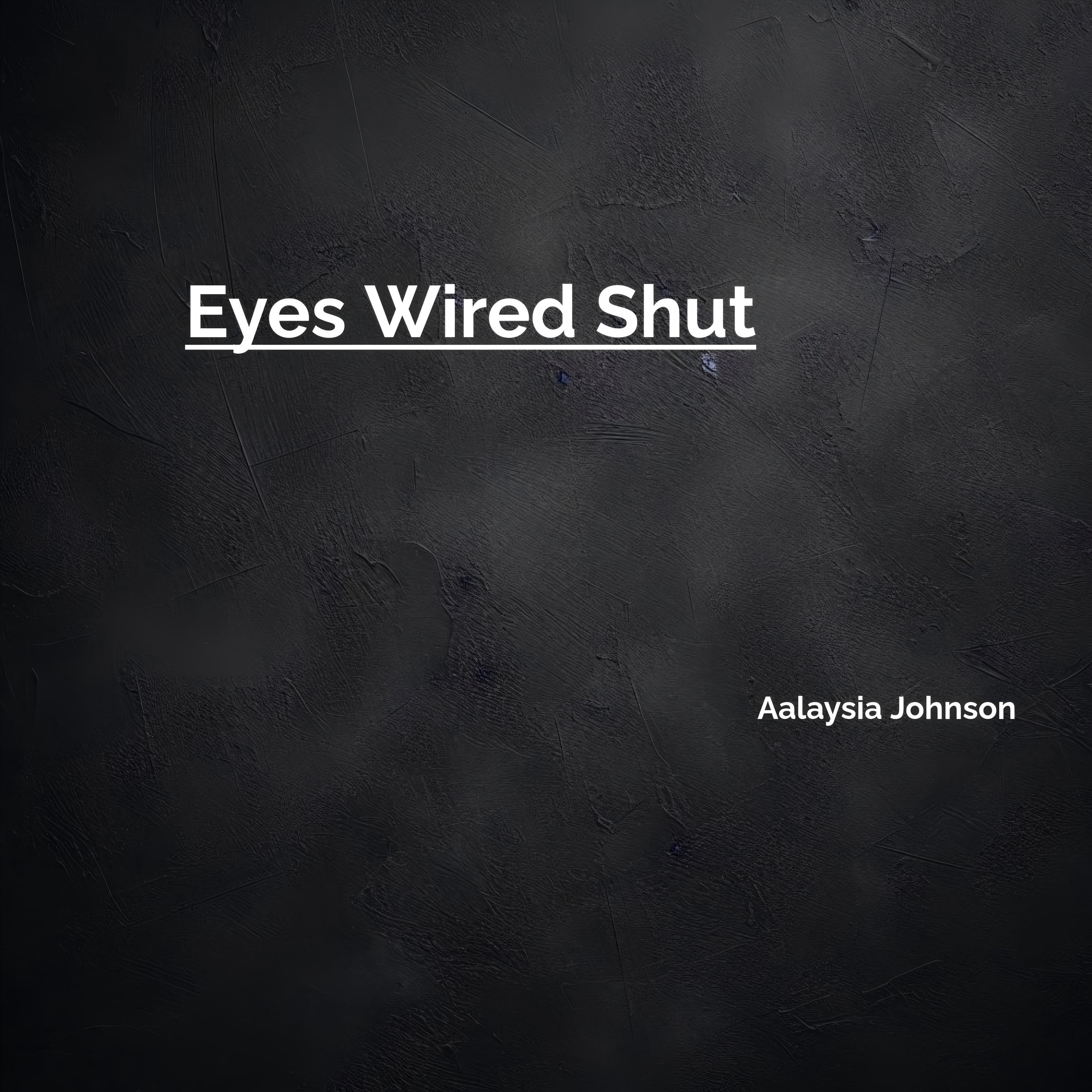 Eyes Wired Shut