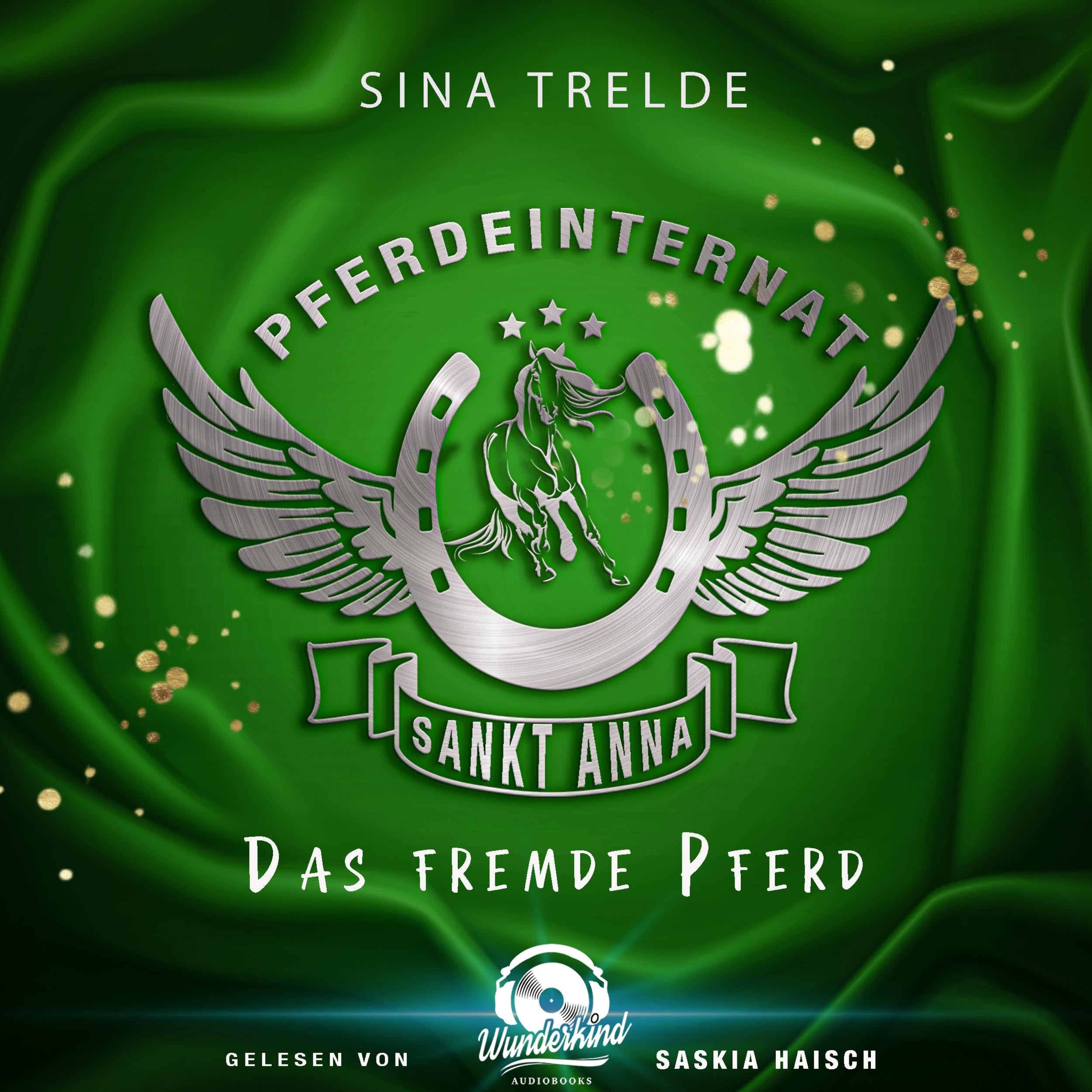 Das fremde Pferd - Pferdeinternat Sankt Anna, Band 3 (Ungekürzt)