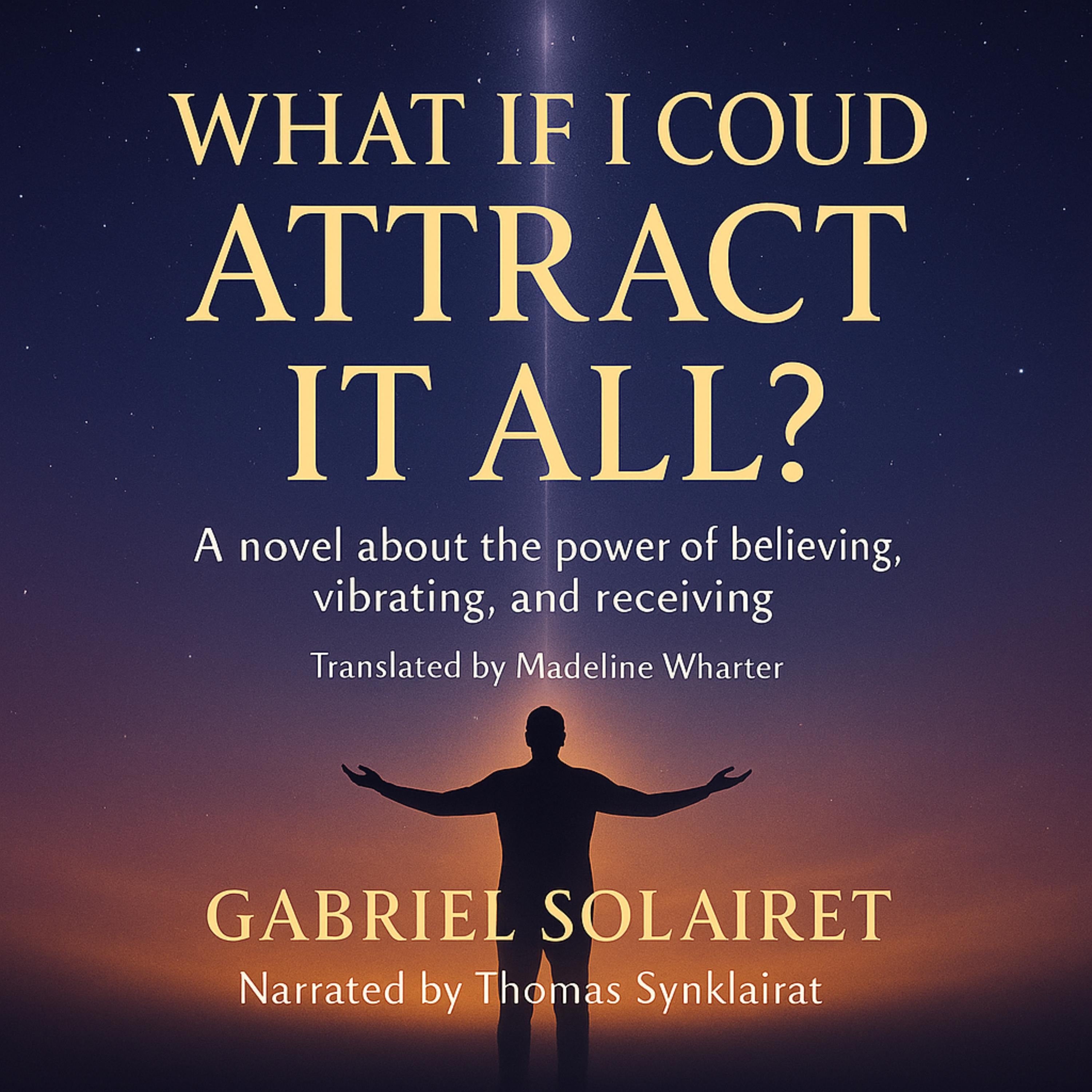 WHAT IF I COULD ATTRACT IT ALL?