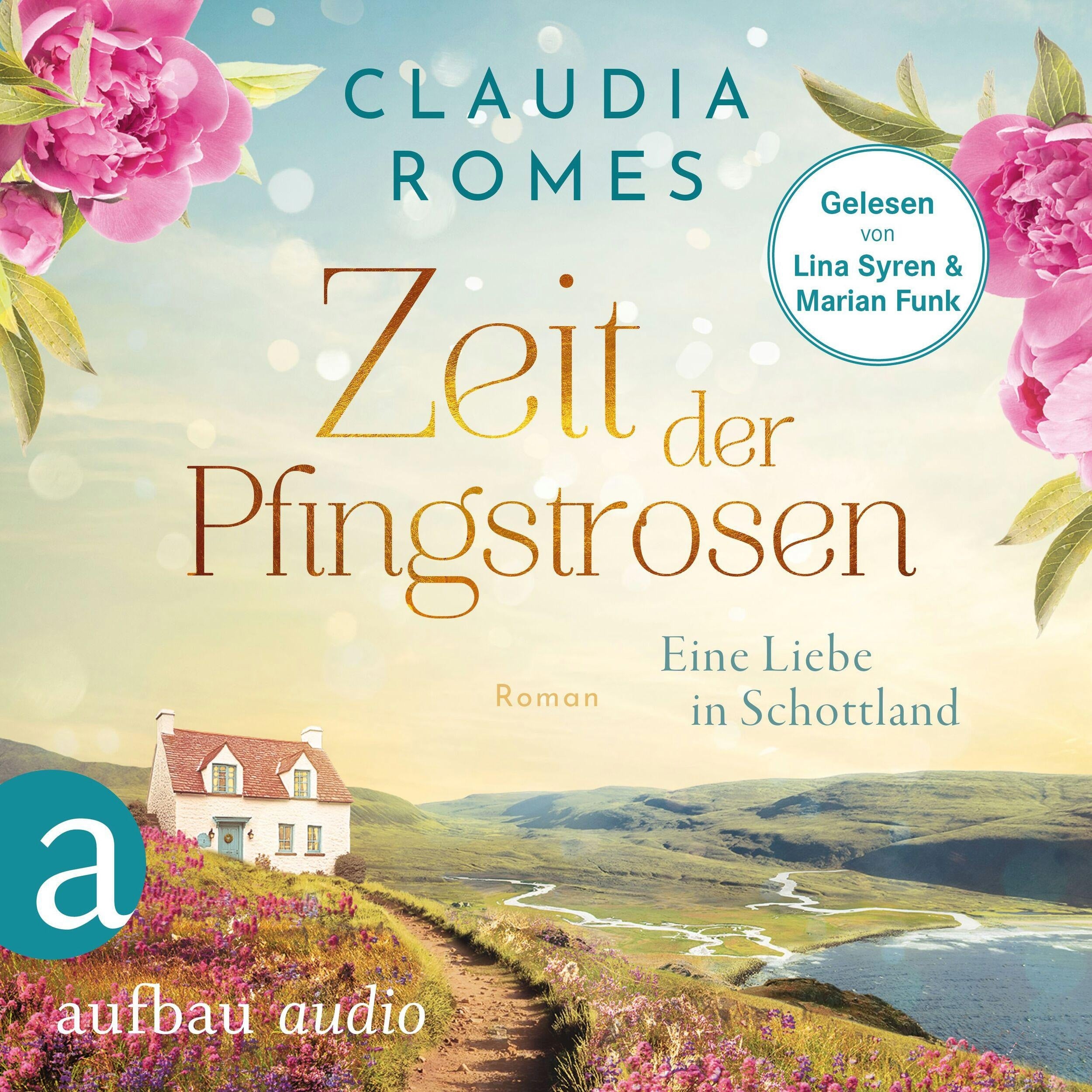 Zeit der Pfingstrosen - Eine Liebe in Schottland (Ungekürzt)