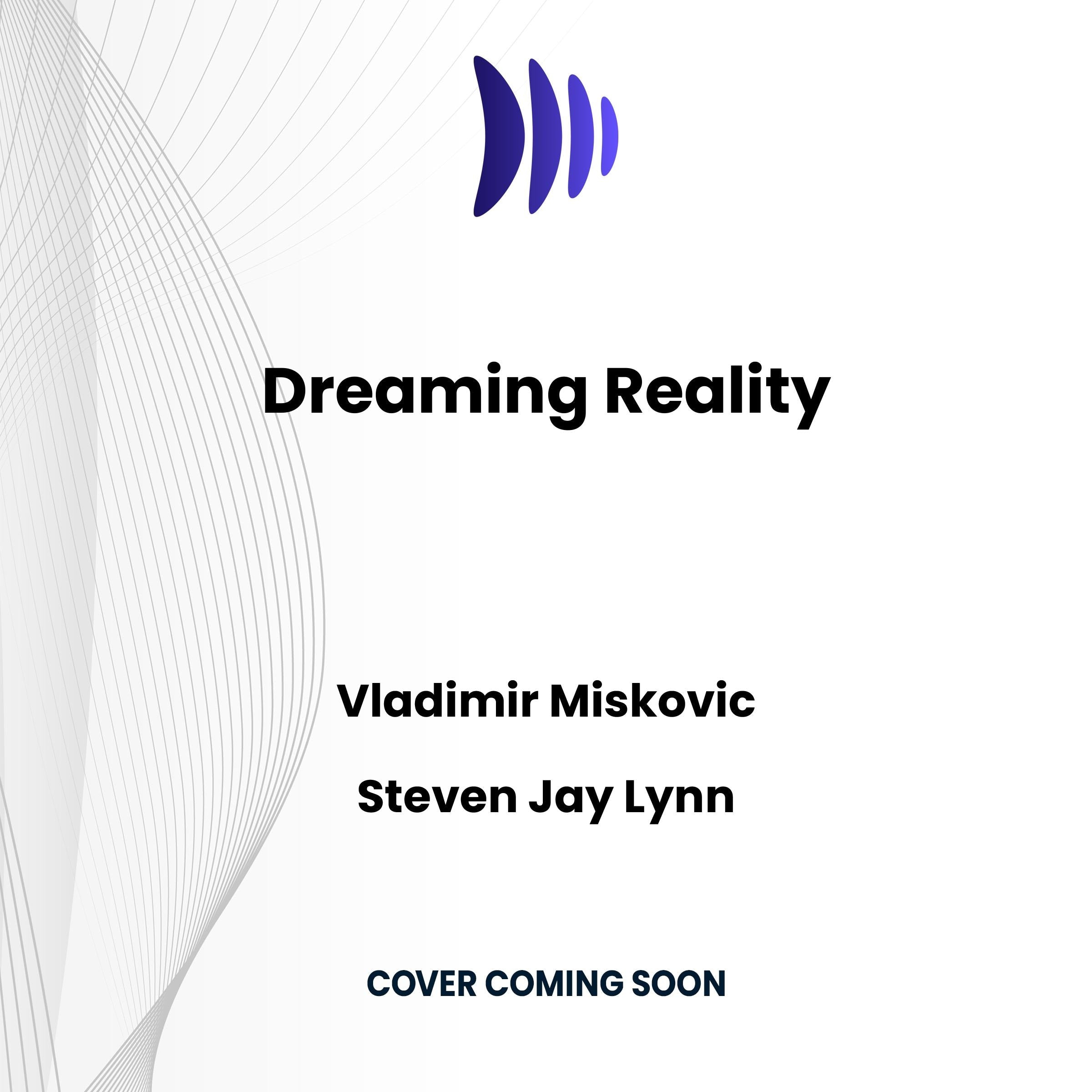 Dreaming Reality