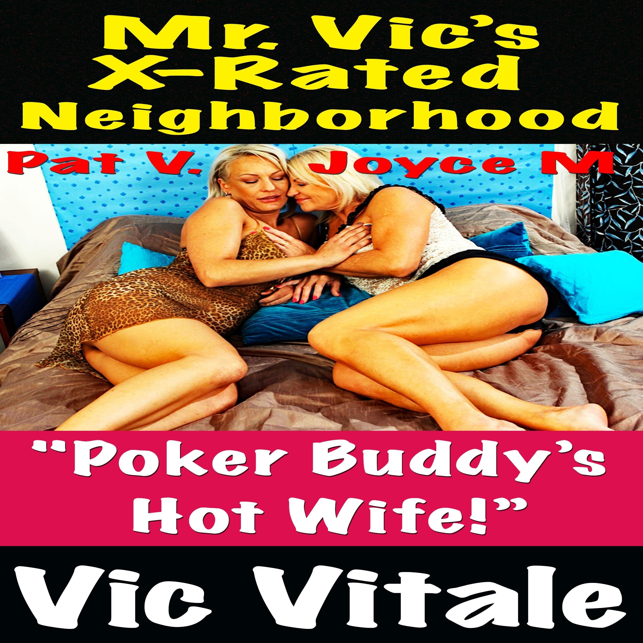 Mr. Vic’s X-Rated Neighborhood  "Poker Buddy’s Hot Wife!”