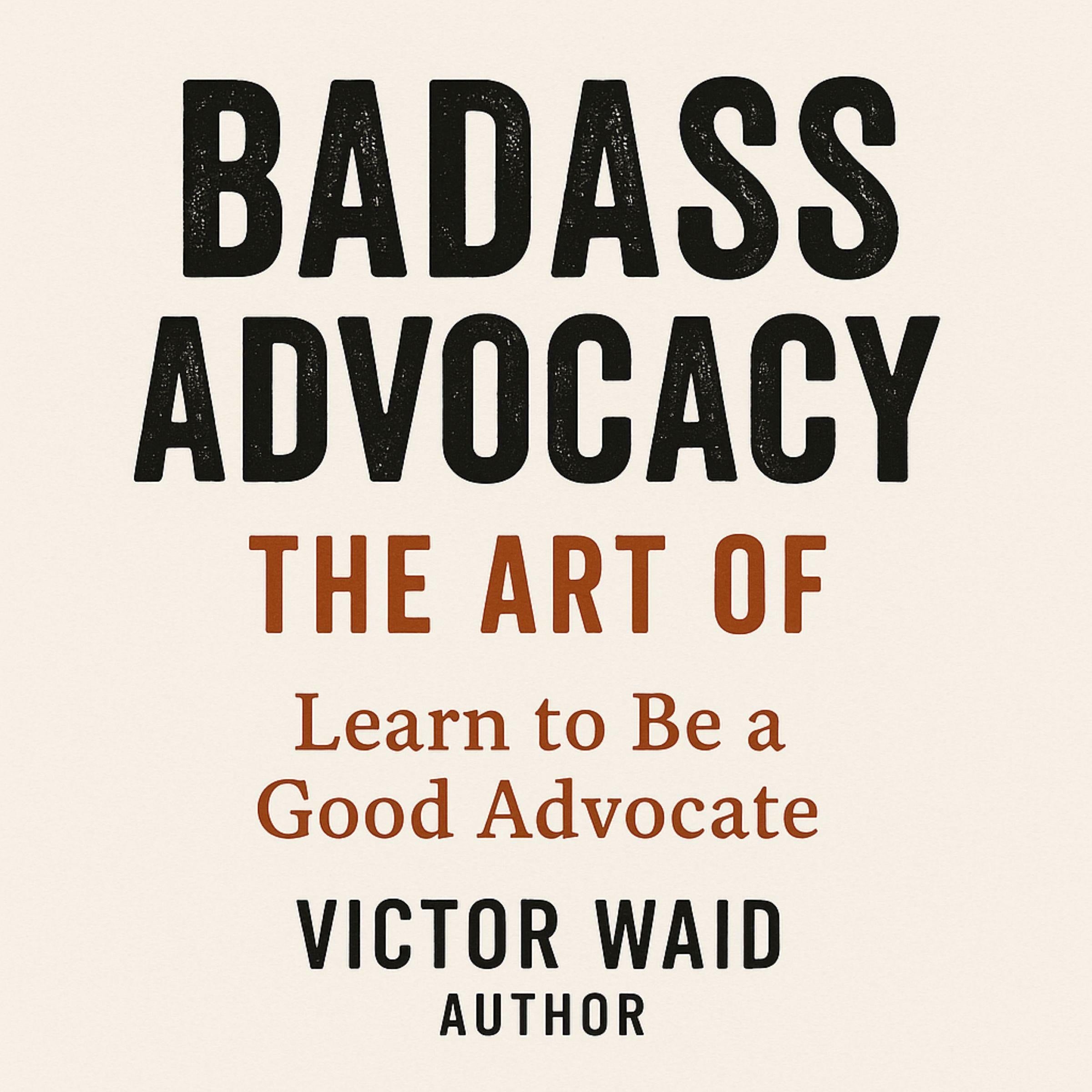 Badass Advocacy
