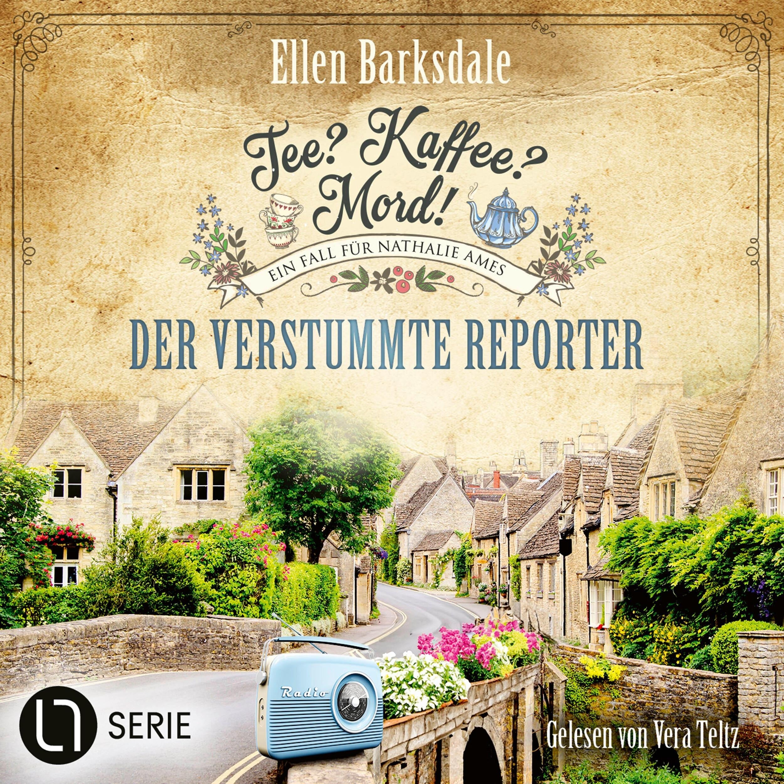 Der verstummte Reporter - Nathalie Ames ermittelt. Tee? Kaffee? Mord!, Folge 34 (Ungekürzt)