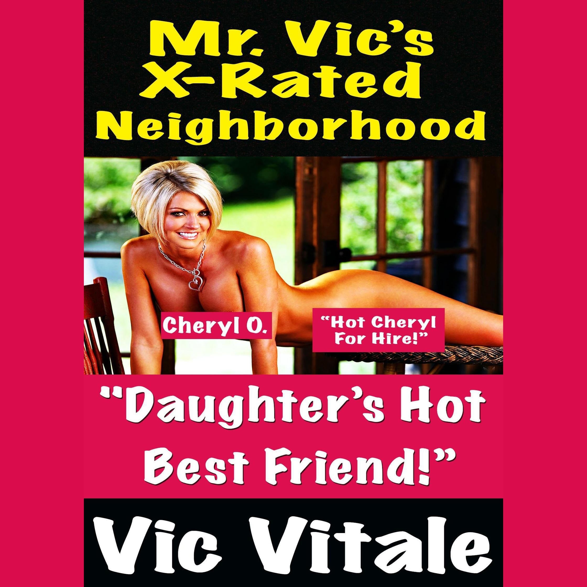 Mr. Vic’s X-Rated Neighborhood "Daughter’s Hot  Best Friend!”