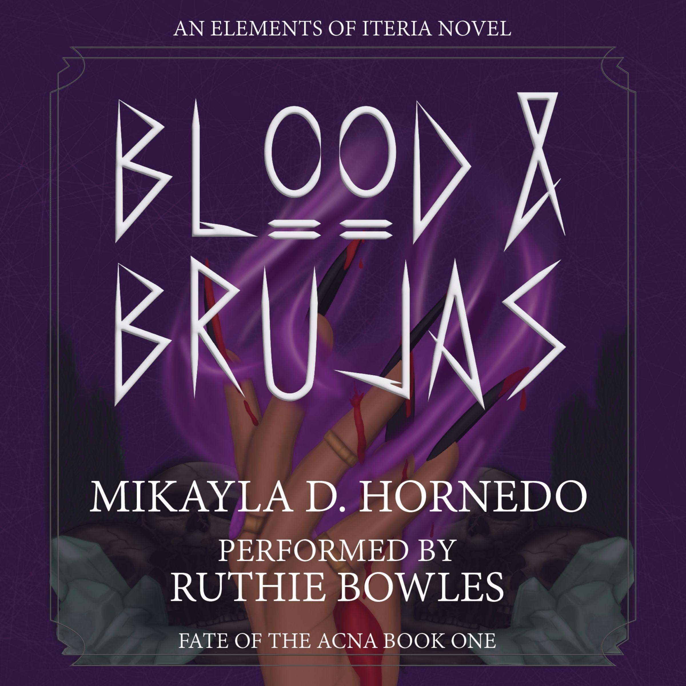 Blood &amp; Brujas: Fate of the Acna Book One