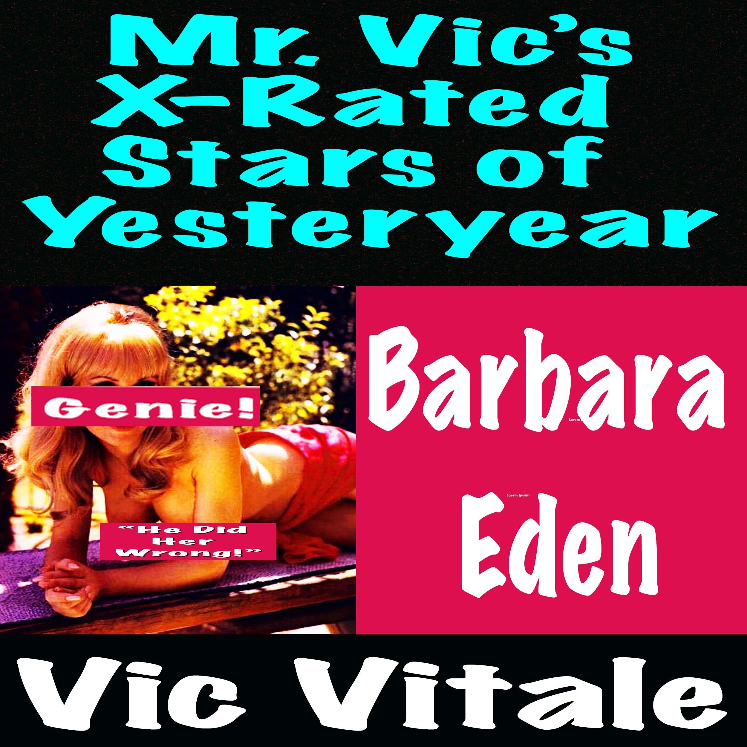 Mr. Vic’s X-Rated  Stars of Yesteryear  Barbara  Eden