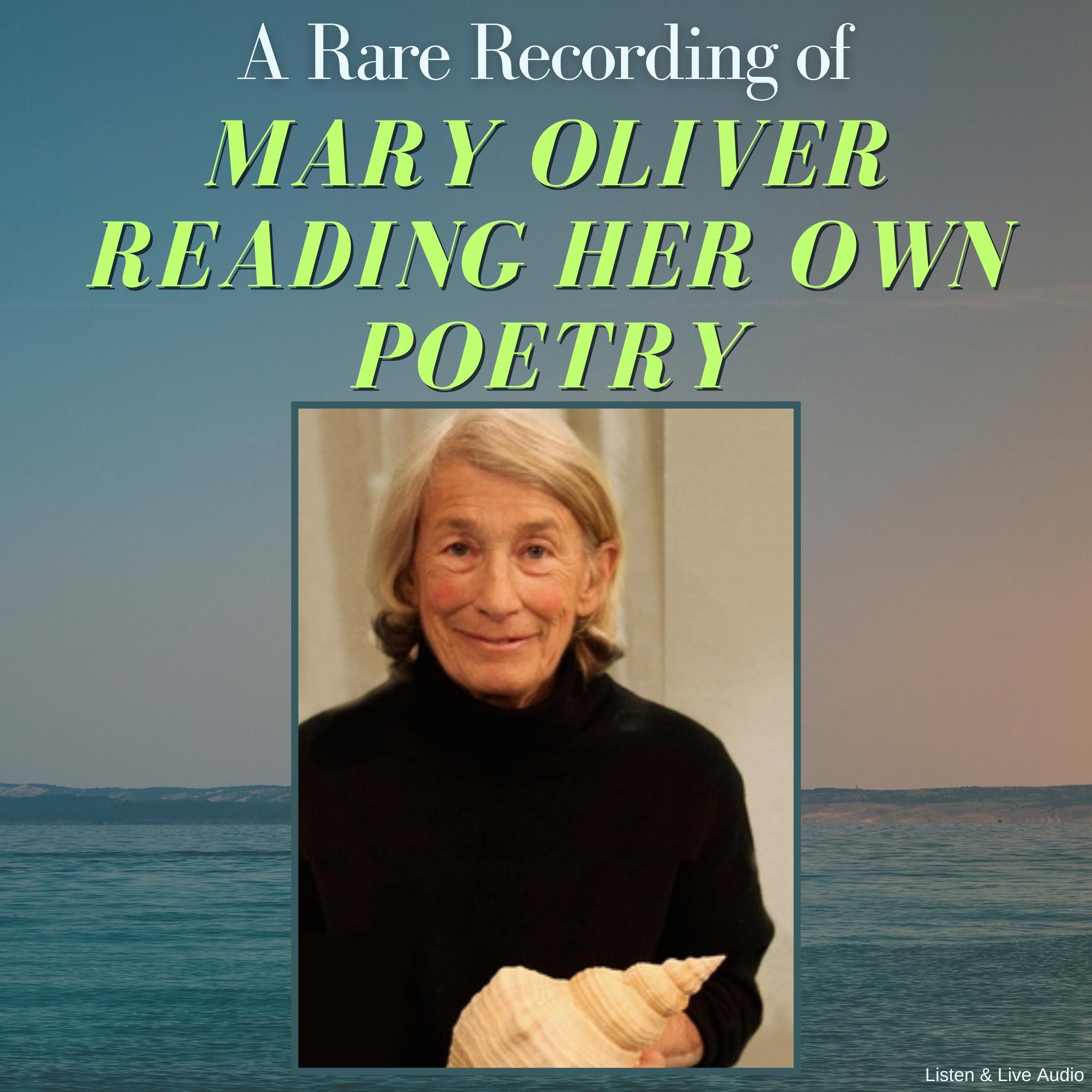A Rare Recording of Mary Oliver Reading Her Own Poetry