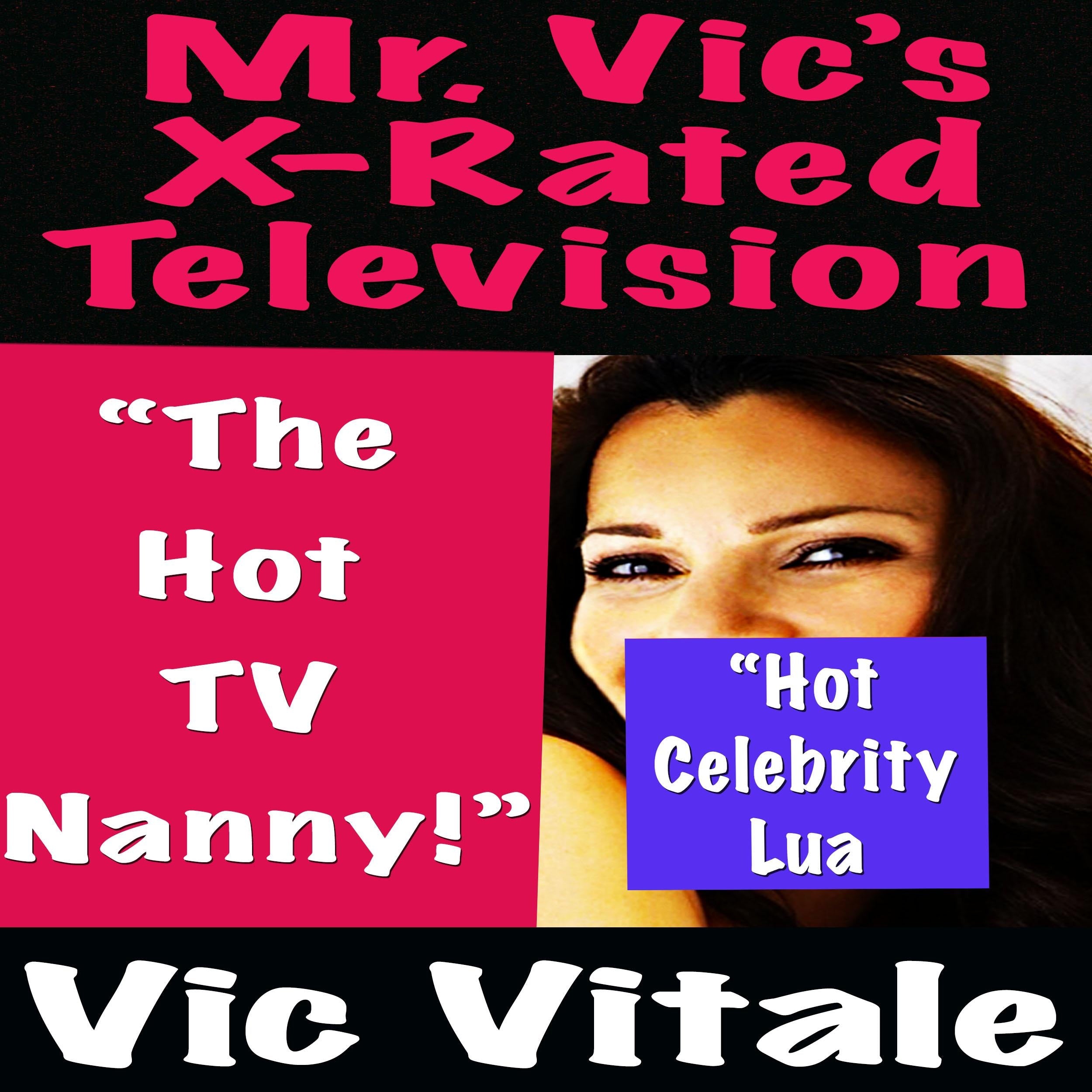 Mr. Vic’s X-Rated Television:   “The Hot  TV Nanny!”