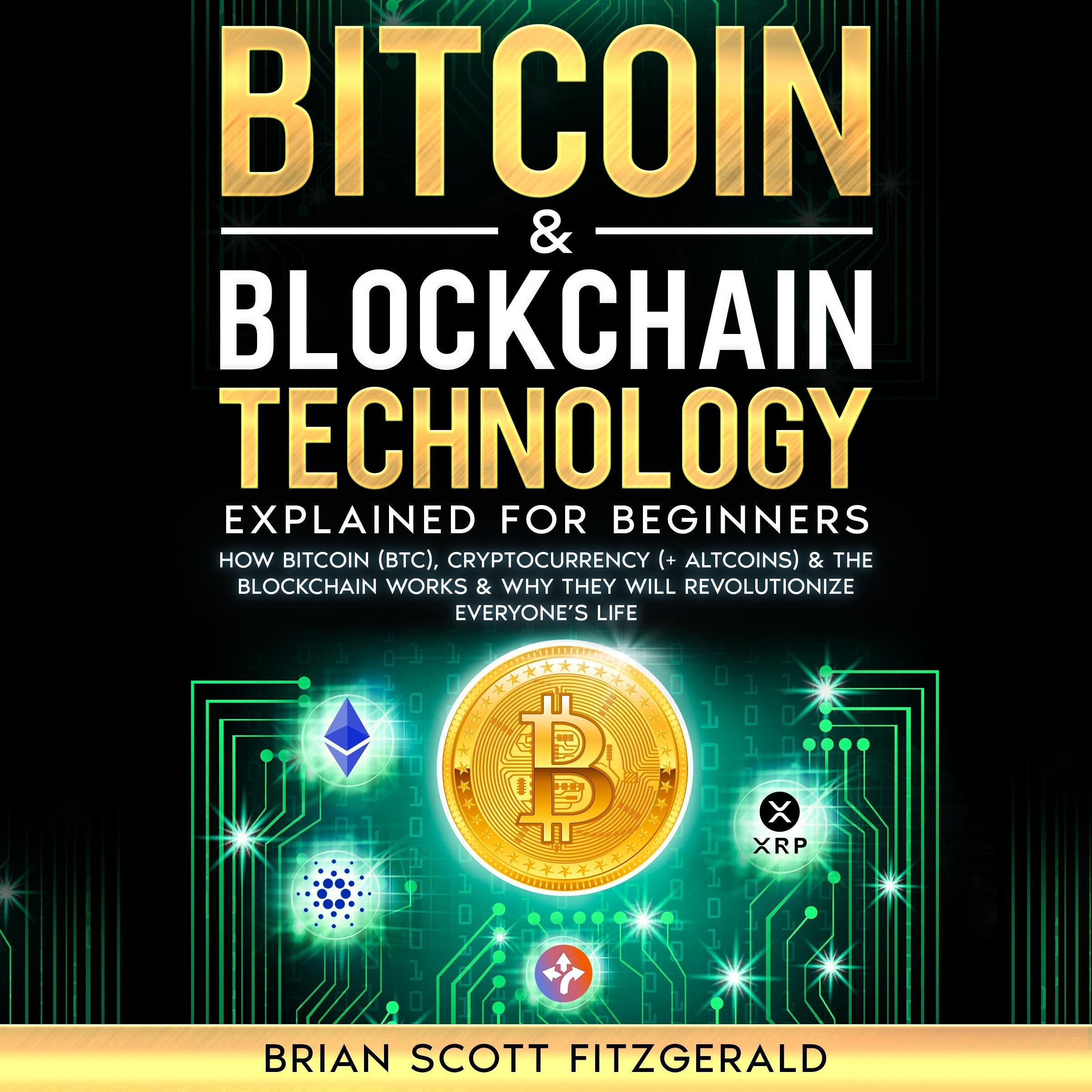 Bitcoin & Blockchain Technology Explained For Beginners