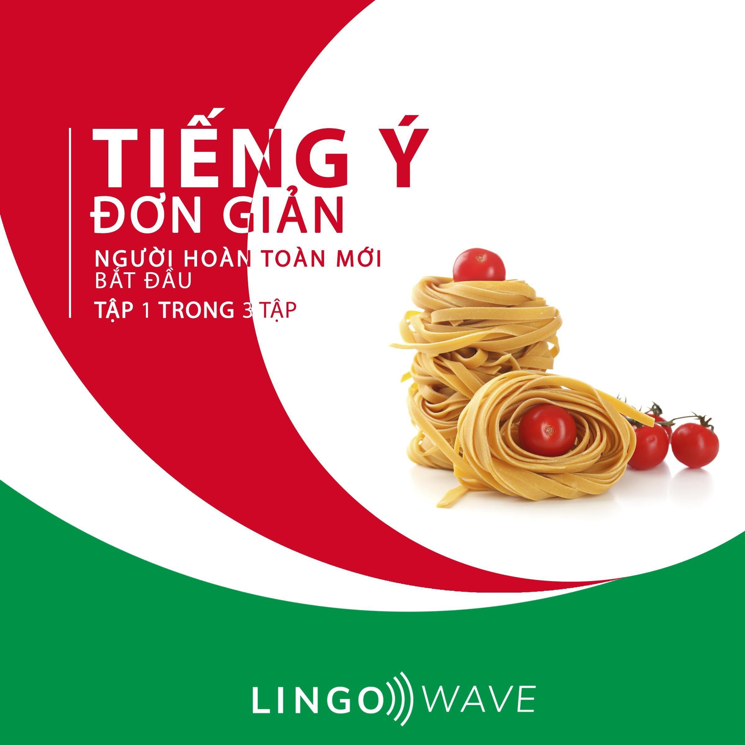 Tiếng Ý đơn giản - Người hoàn toàn mới bắt đầu  - Tập 1 trong 3 tập