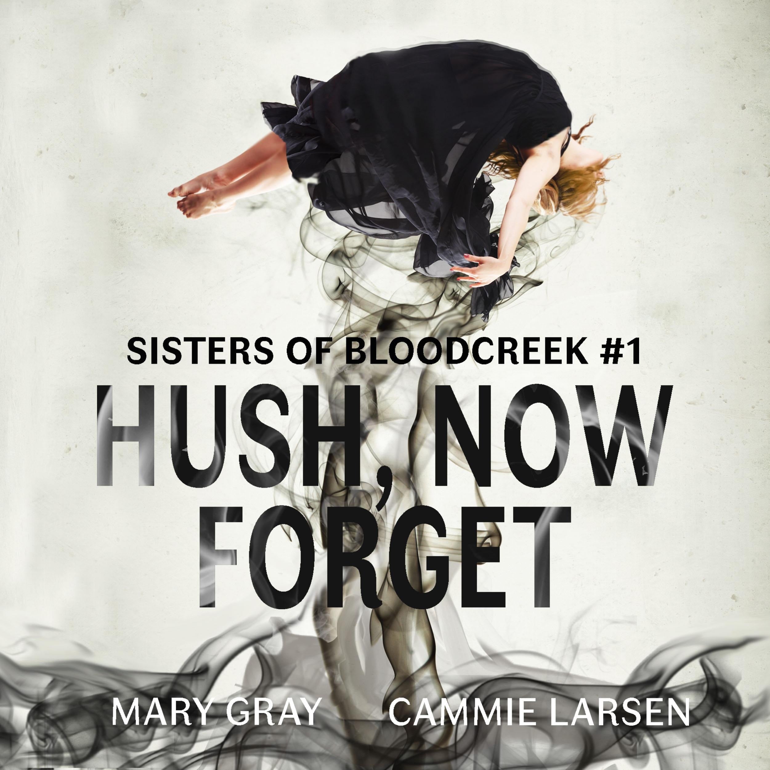 Hush, Now Forget