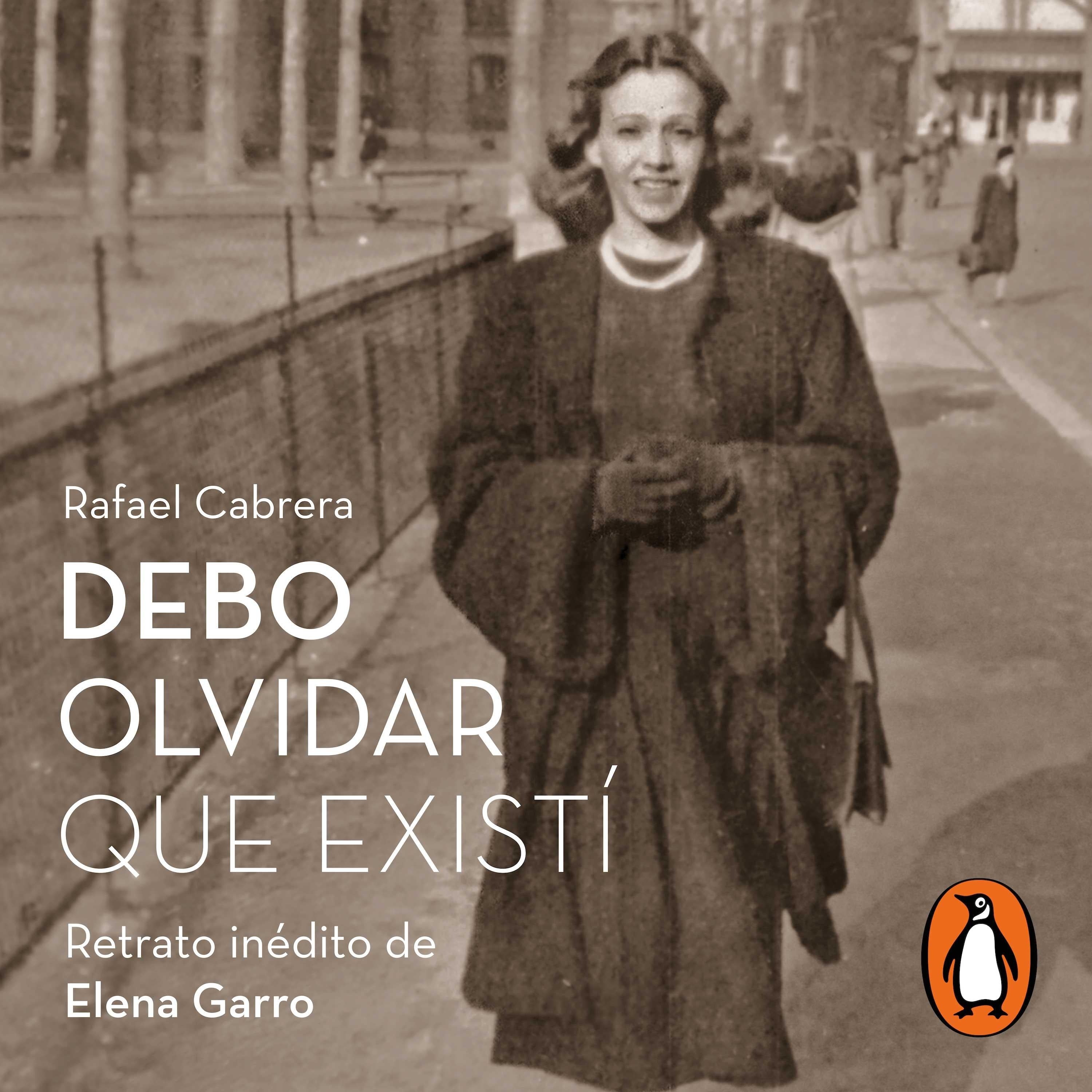 Debo olvidar que existí