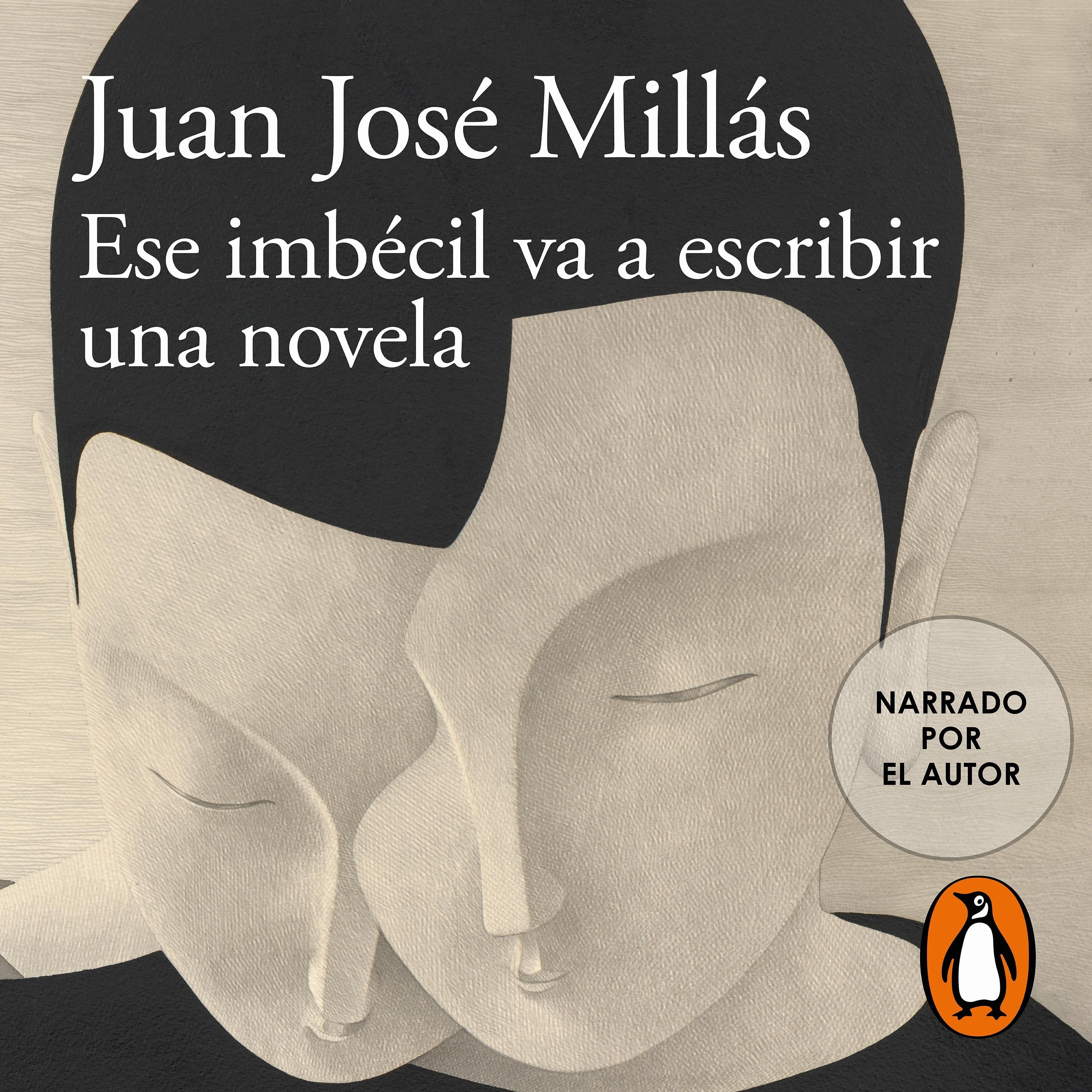 Ese imbécil va a escribir una novela