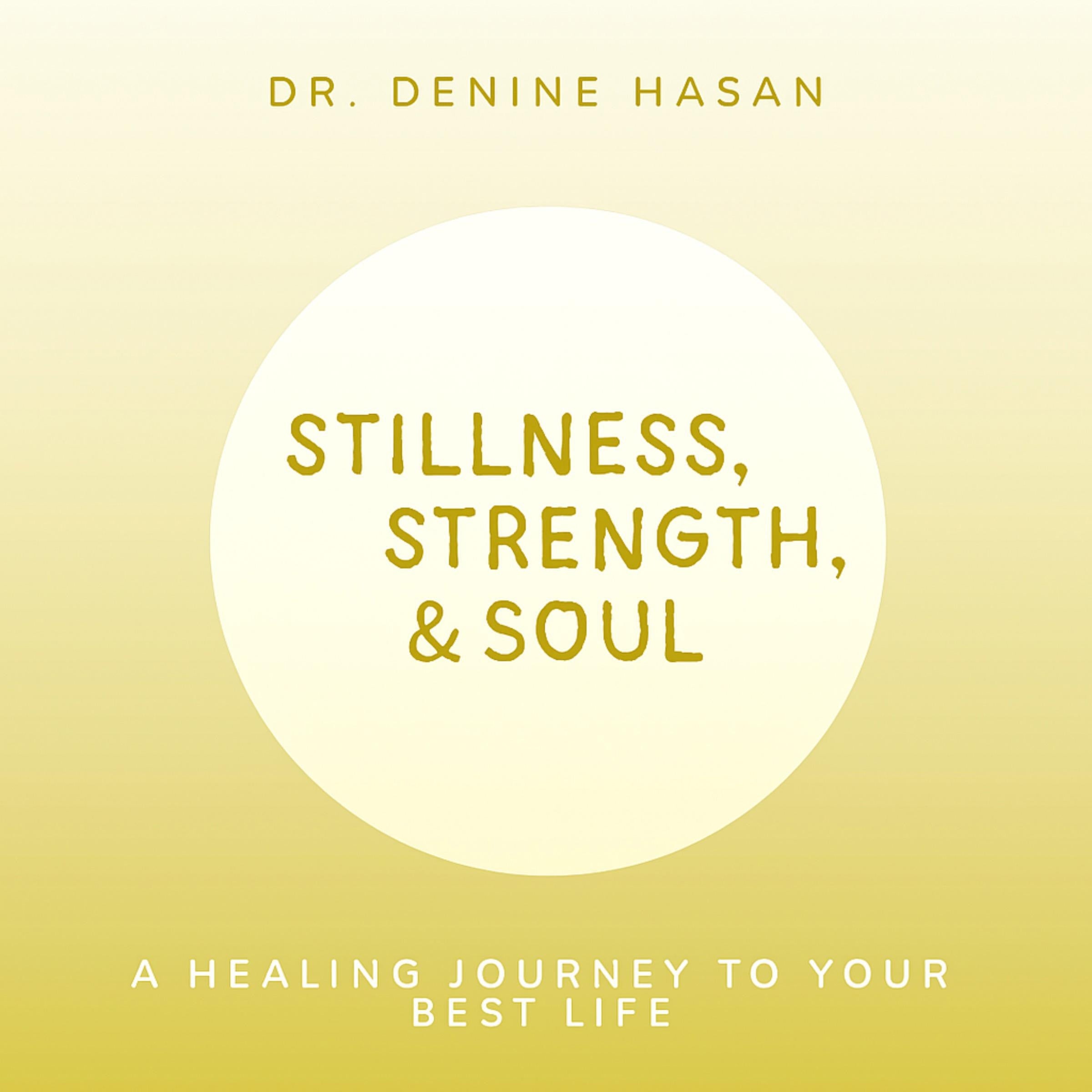 Stillness, Strength & Soul