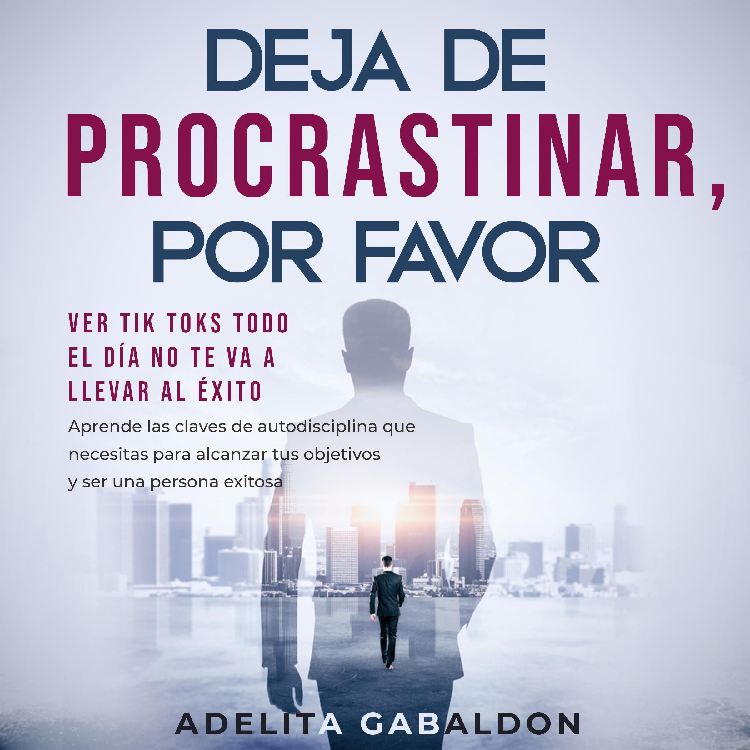 Deja de procrastinar, por favor: ver Tik Toks todo el día no te va a llevar al éxito