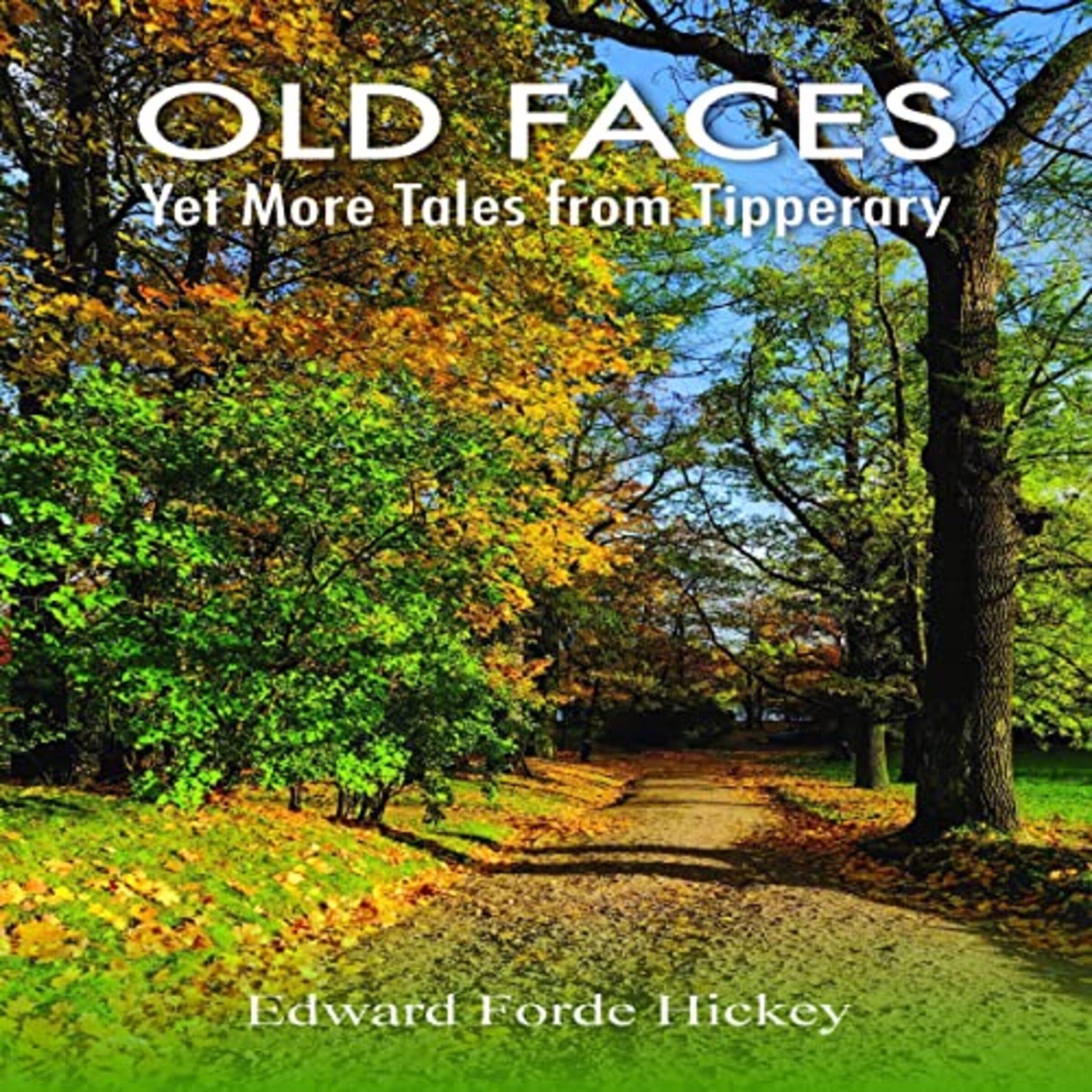 Old Faces:  Yet More Tales from Tipperary