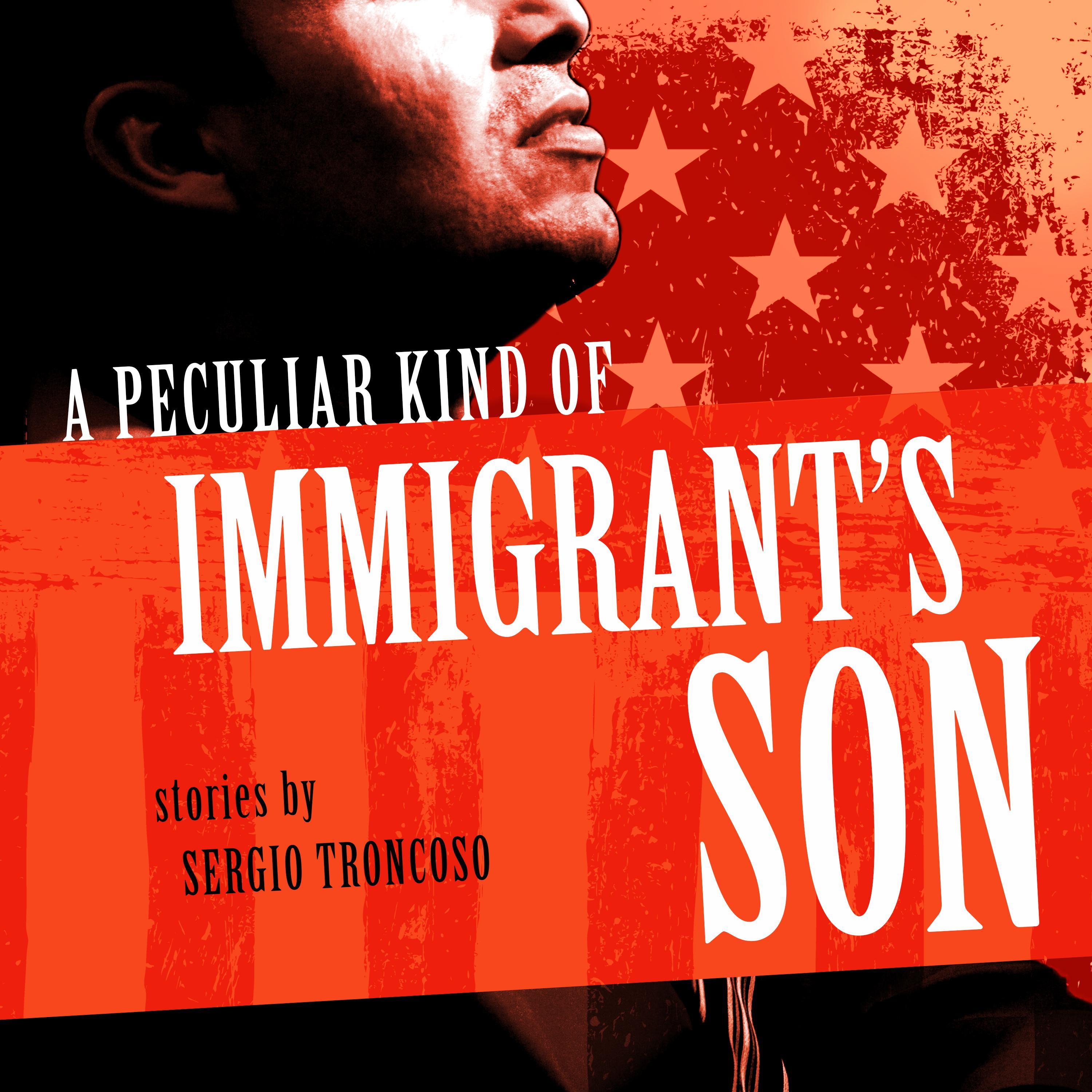 A Peculiar Kind of Immigrant's Son