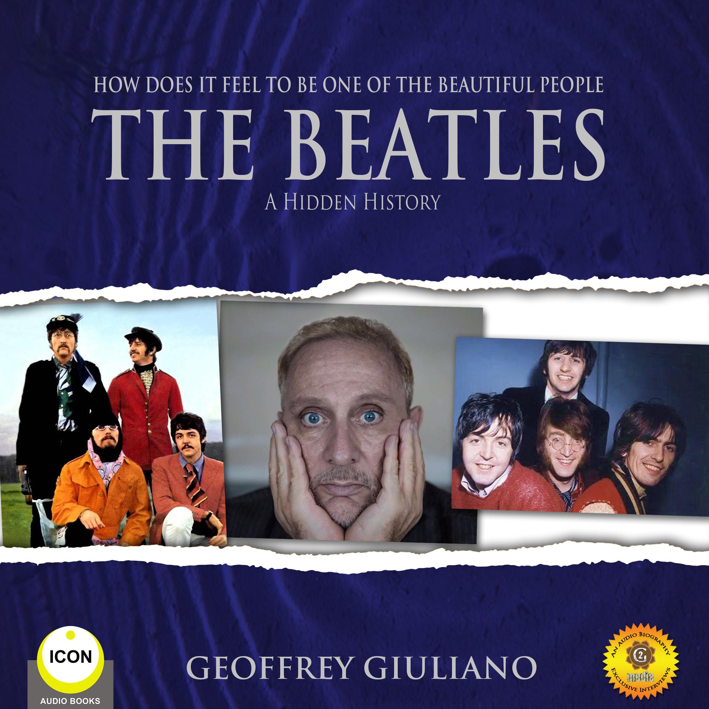 How Does It Feel To Be One of the Beautiful People - The Beatles A Hidden History