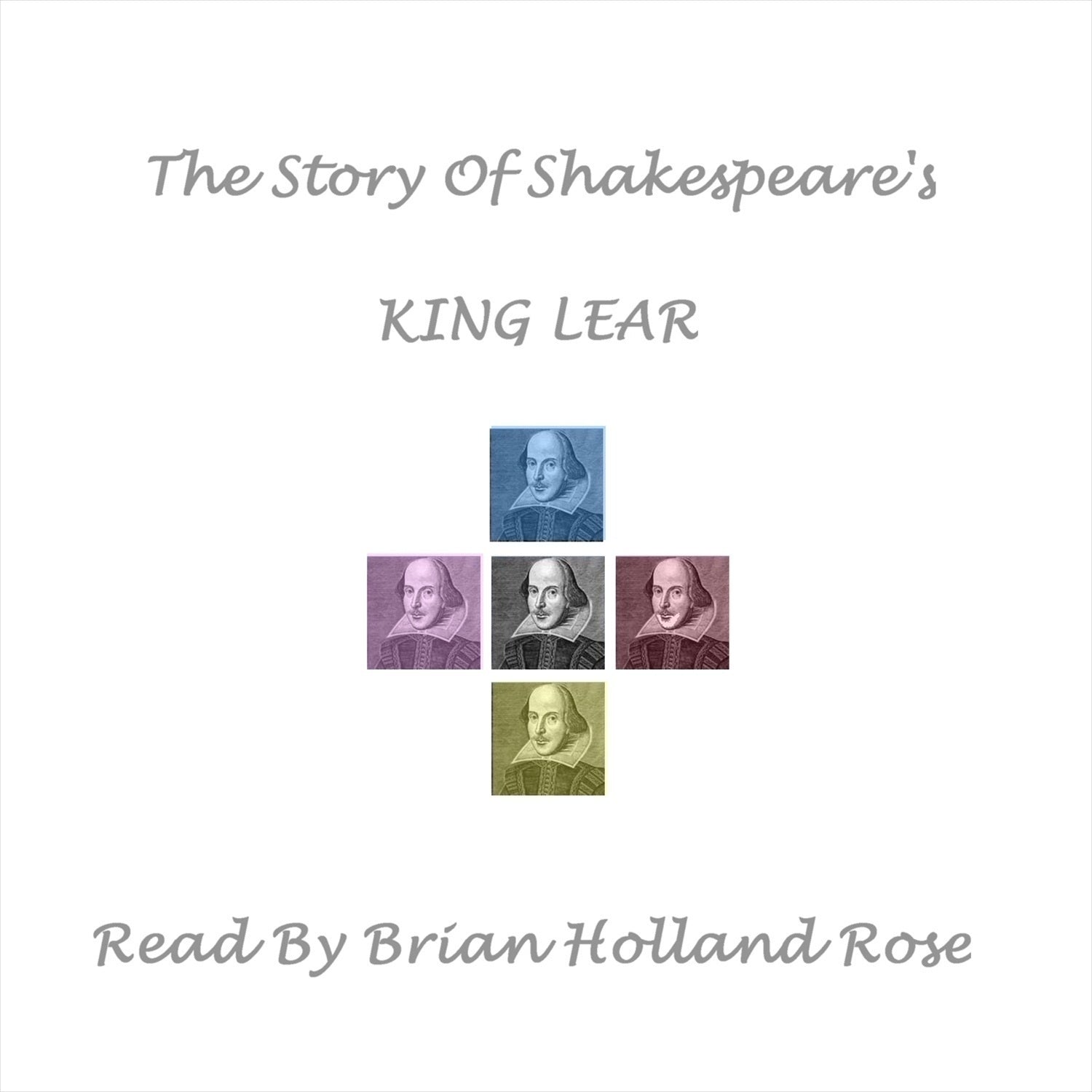 The Story of Shakespeare’s <i>King Lear</i>