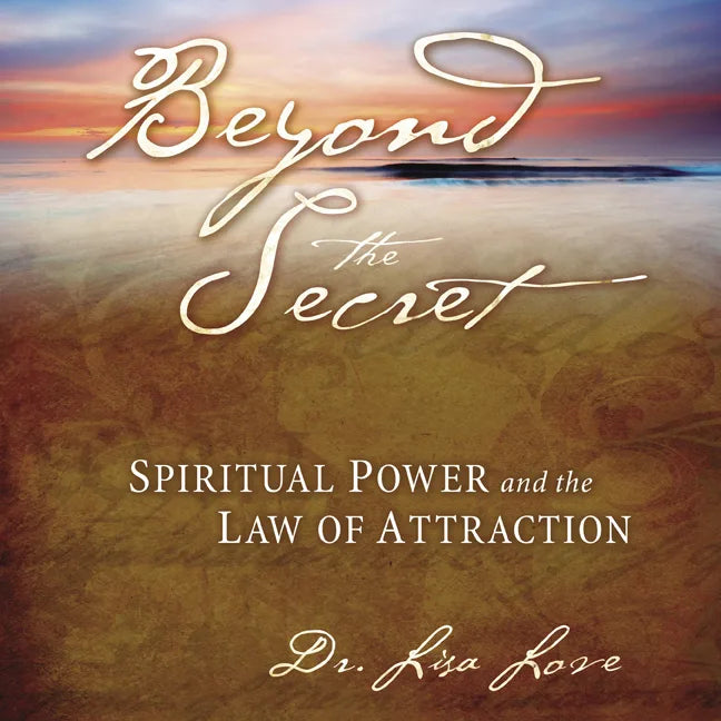 Beyond The Secret: