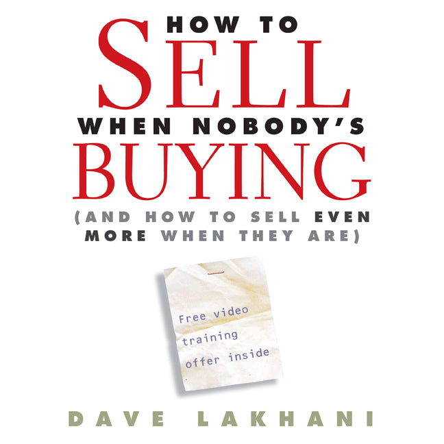 How to Sell When Nobody's Buying