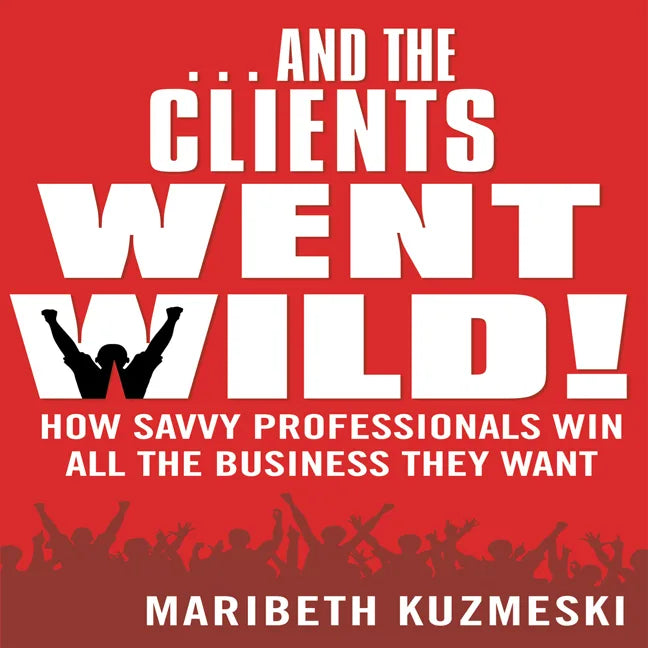 ...And the Clients Went Wild!