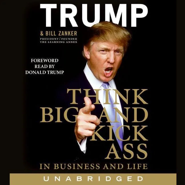 Think BIG and Kick Ass in Business and Life