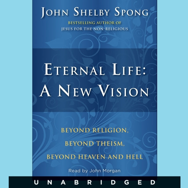 Eternal Life: A New Vision