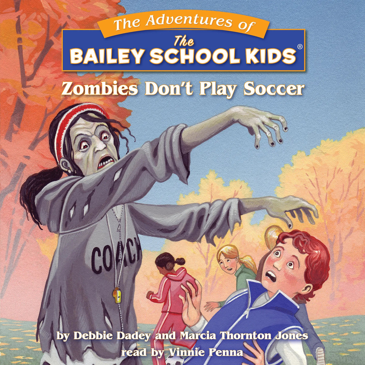 Zombies Don't Play Soccer (Bailey School Kids #15)