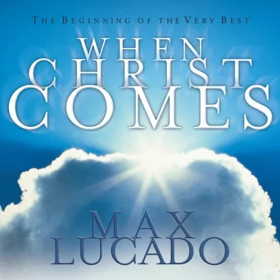 When Christ Comes