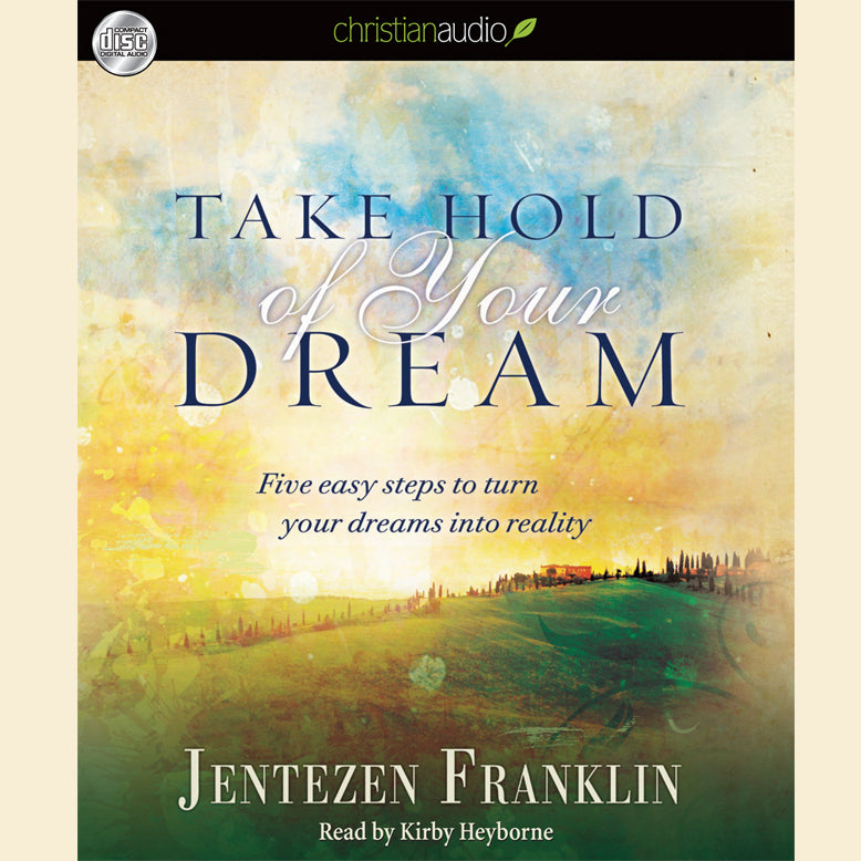 Take Hold of Your Dream