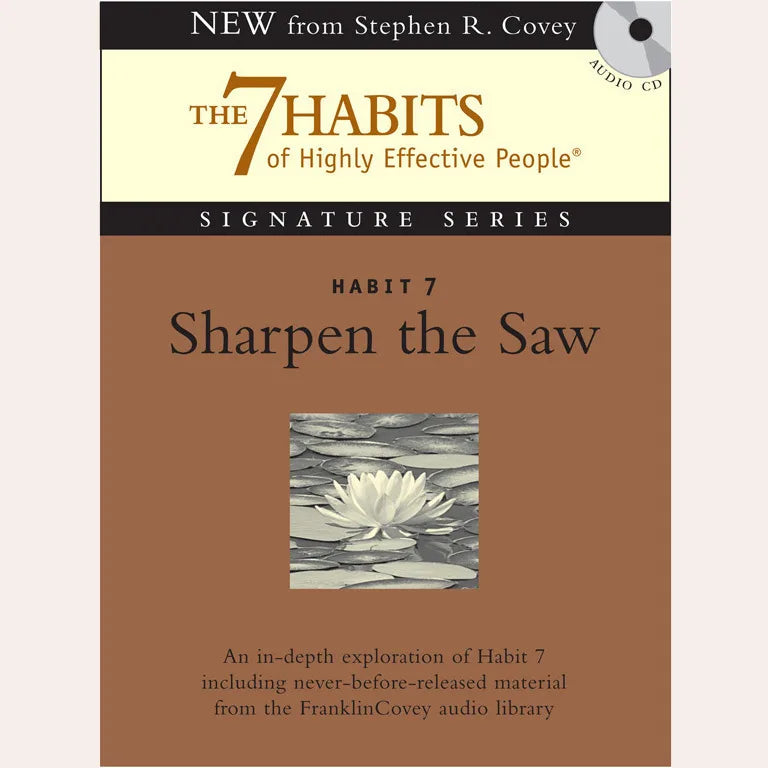 Habit 7: Sharpen the Saw