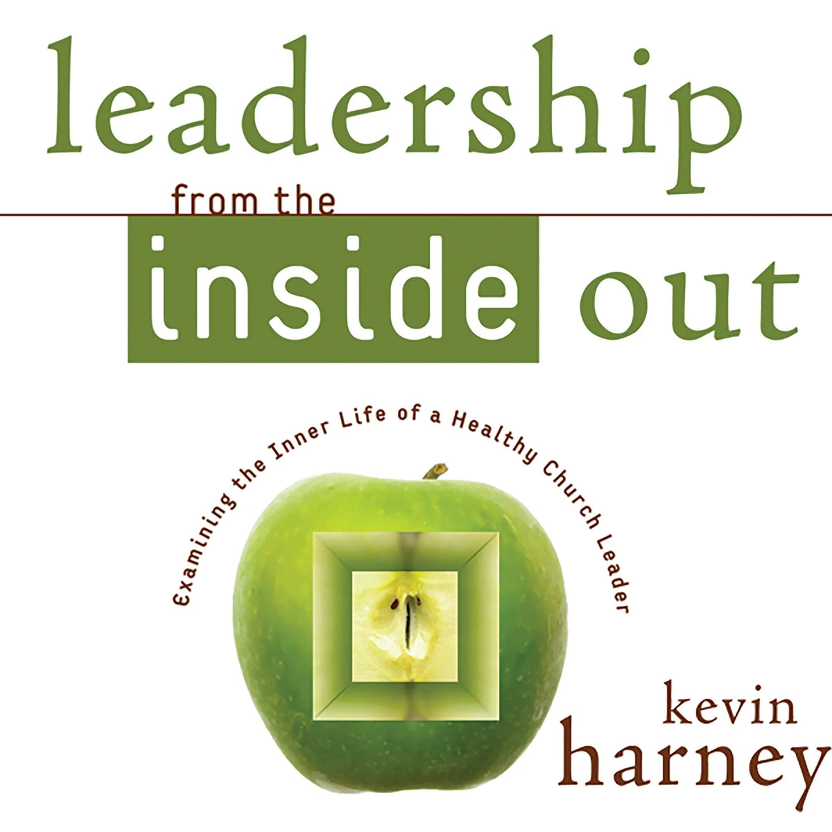 Leadership from the Inside Out