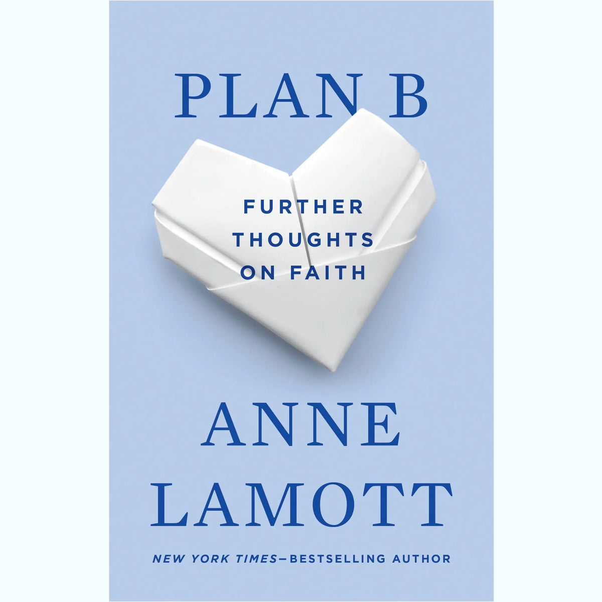 Plan B: Further Thoughts on Faith