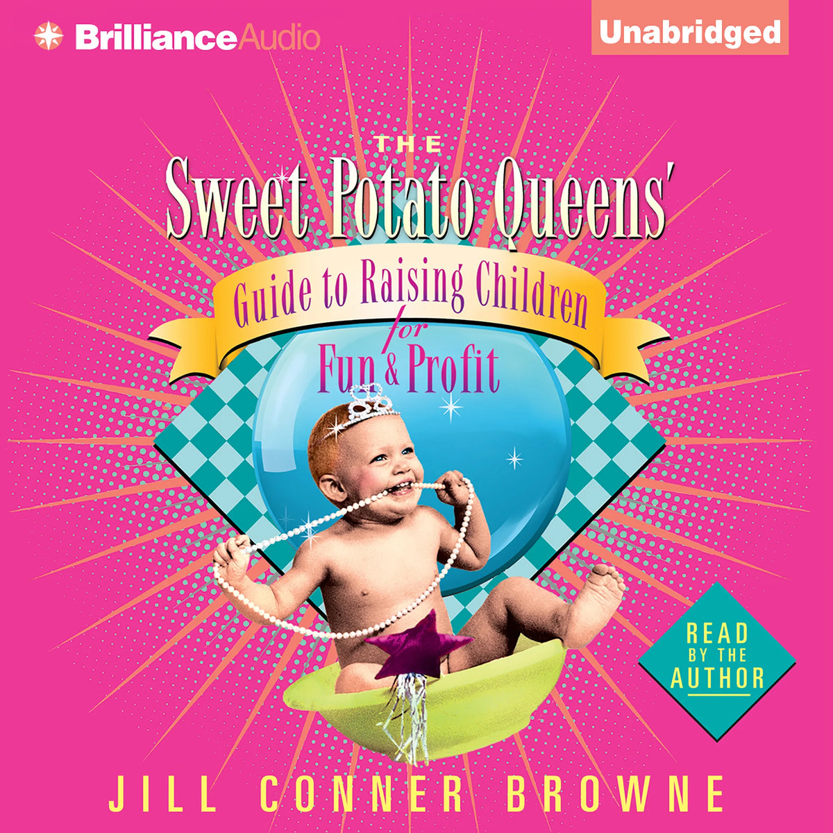 The Sweet Potato Queens' Guide to Raising Children for Fun and Profit