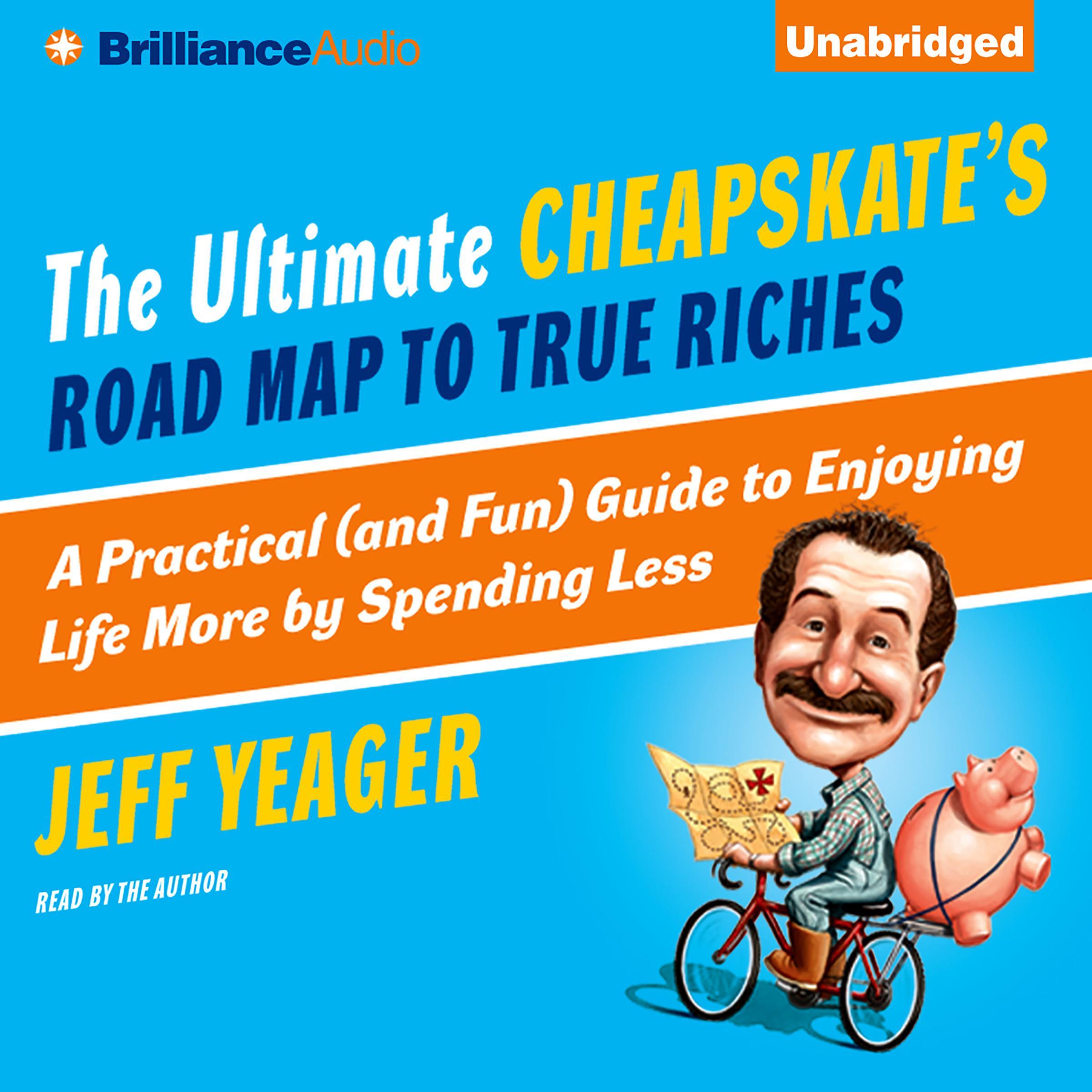 The Ultimate Cheapskate's Road Map to True Riches