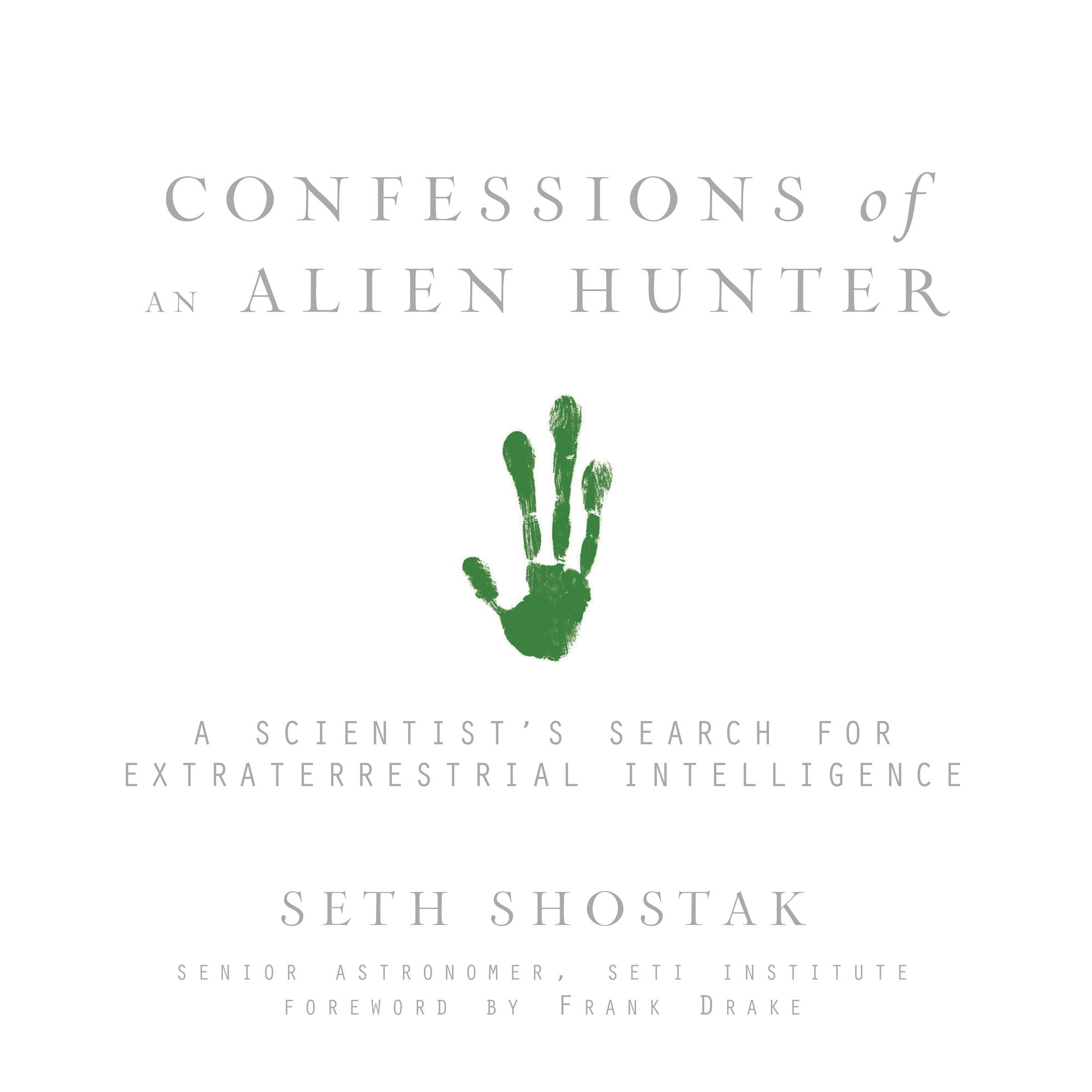 Confessions of an Alien Hunter