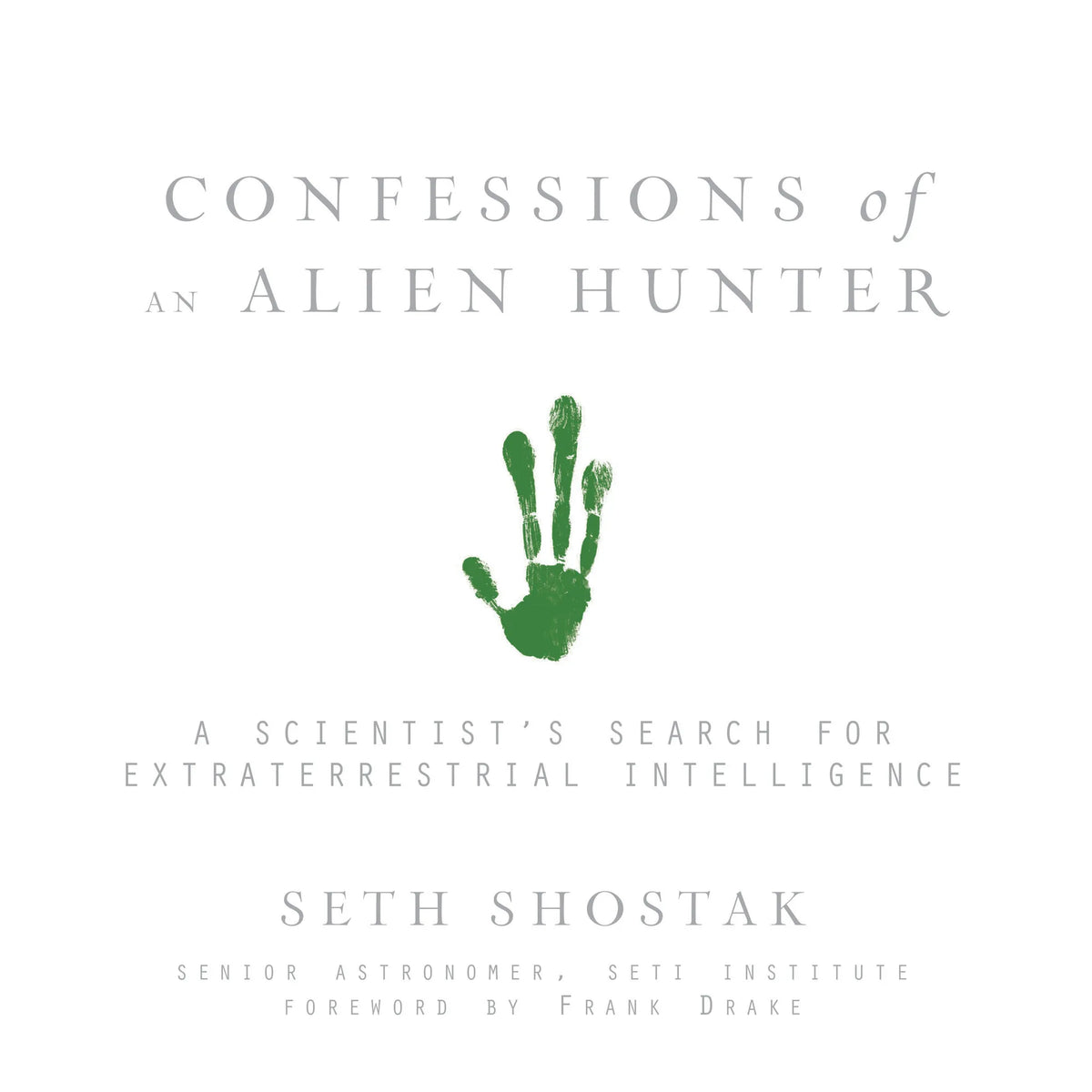 Confessions of an Alien Hunter