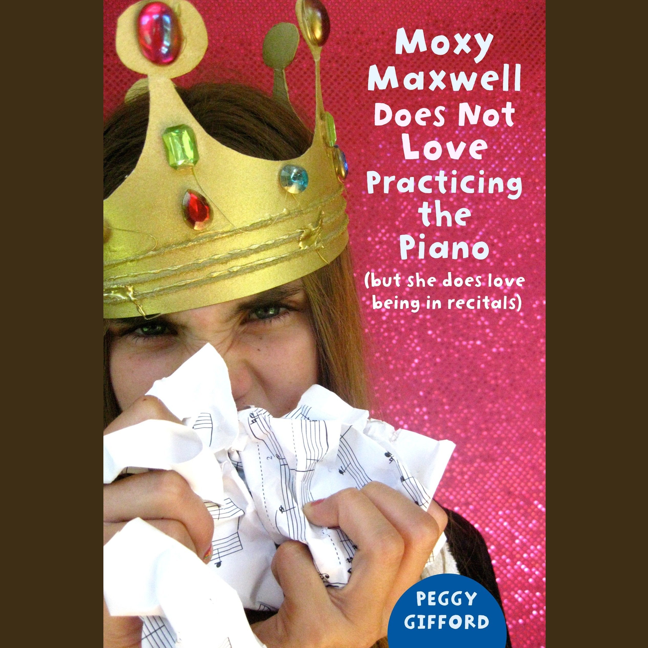 Moxy Maxwell Does Not Love Practicing the Piano